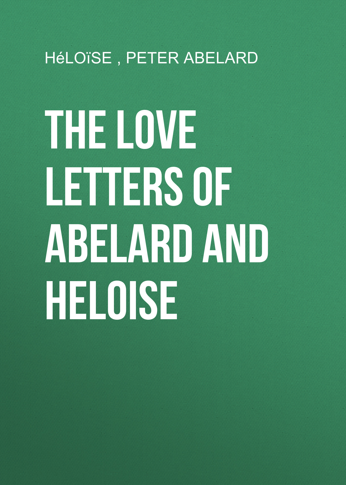 Обложка книги «The love letters of Abelard and Heloise»