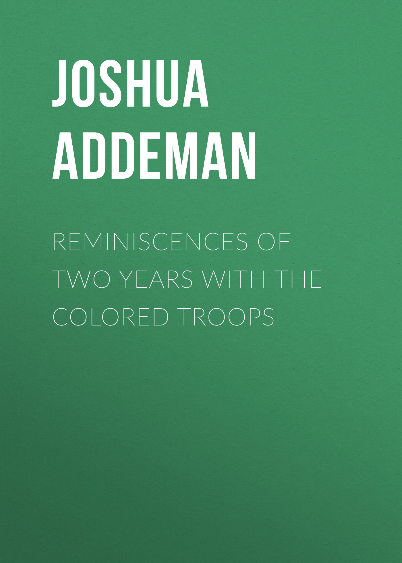 Обложка книги «Reminiscences of two years with the colored troops»