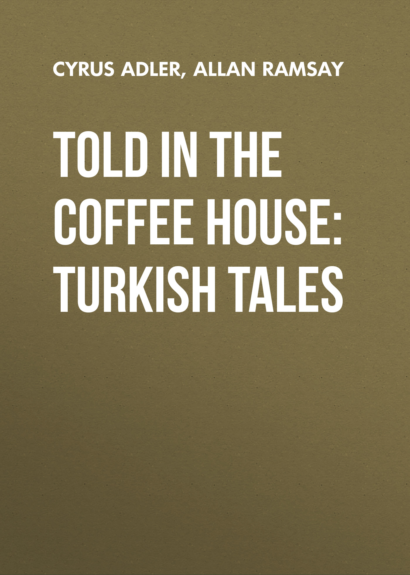 Обложка книги «Told in the Coffee House: Turkish Tales»