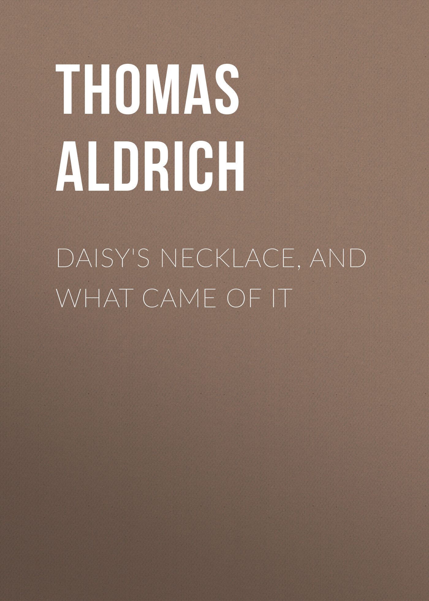 Обложка книги «Daisy's Necklace, and What Came of It»
