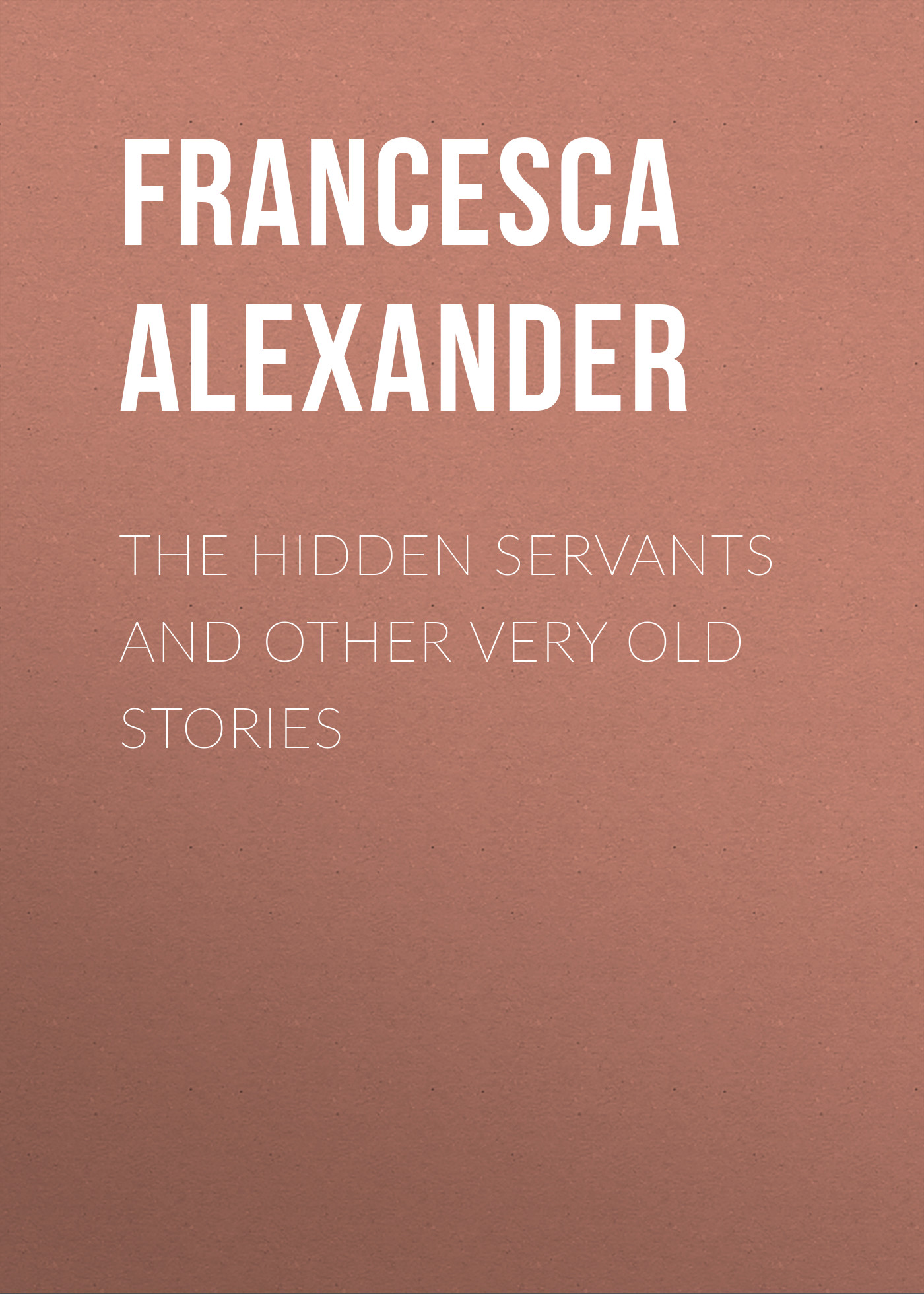 Обложка книги «The Hidden Servants and Other Very Old Stories»