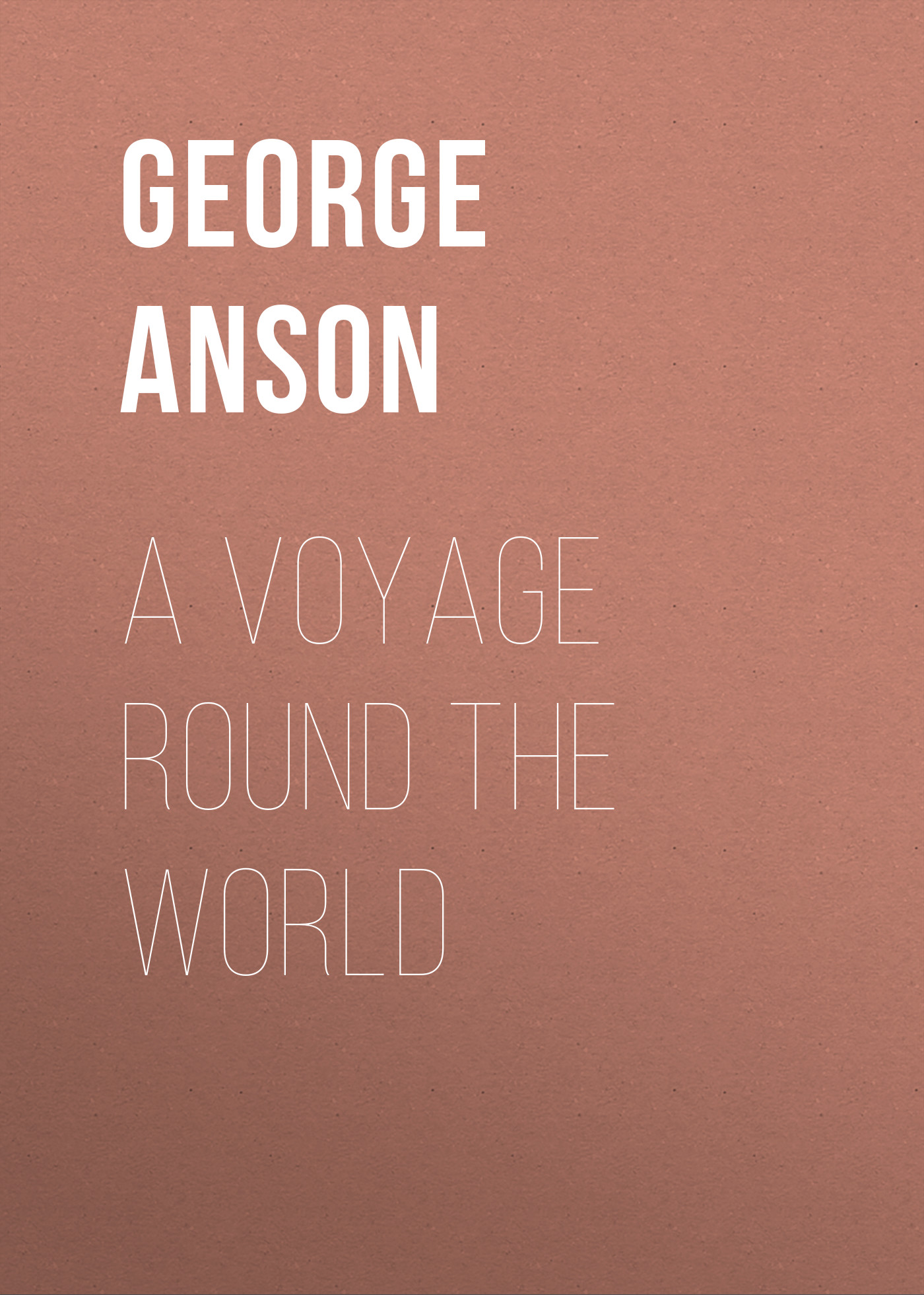 Обложка книги «A Voyage Round the World»