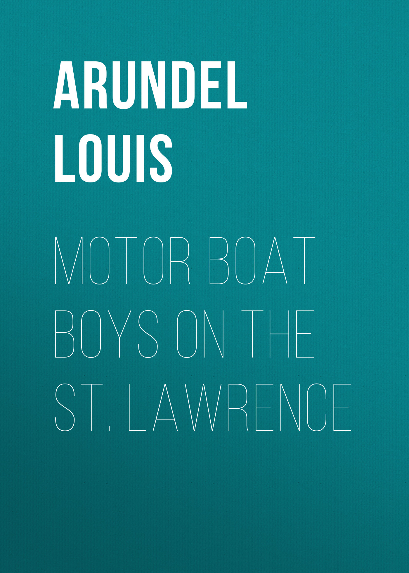 Обложка книги «Motor Boat Boys on the St. Lawrence»