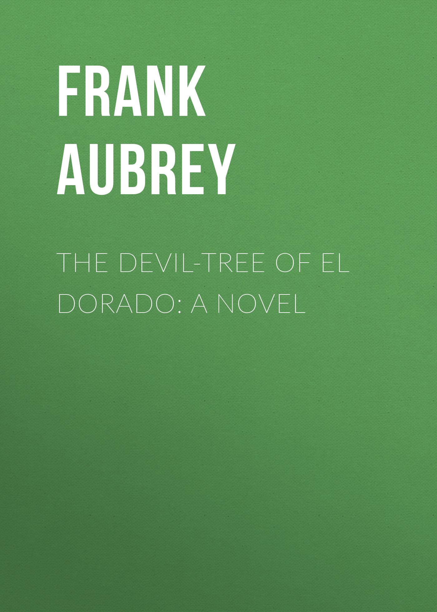 Обложка книги «The Devil-Tree of El Dorado: A Novel»