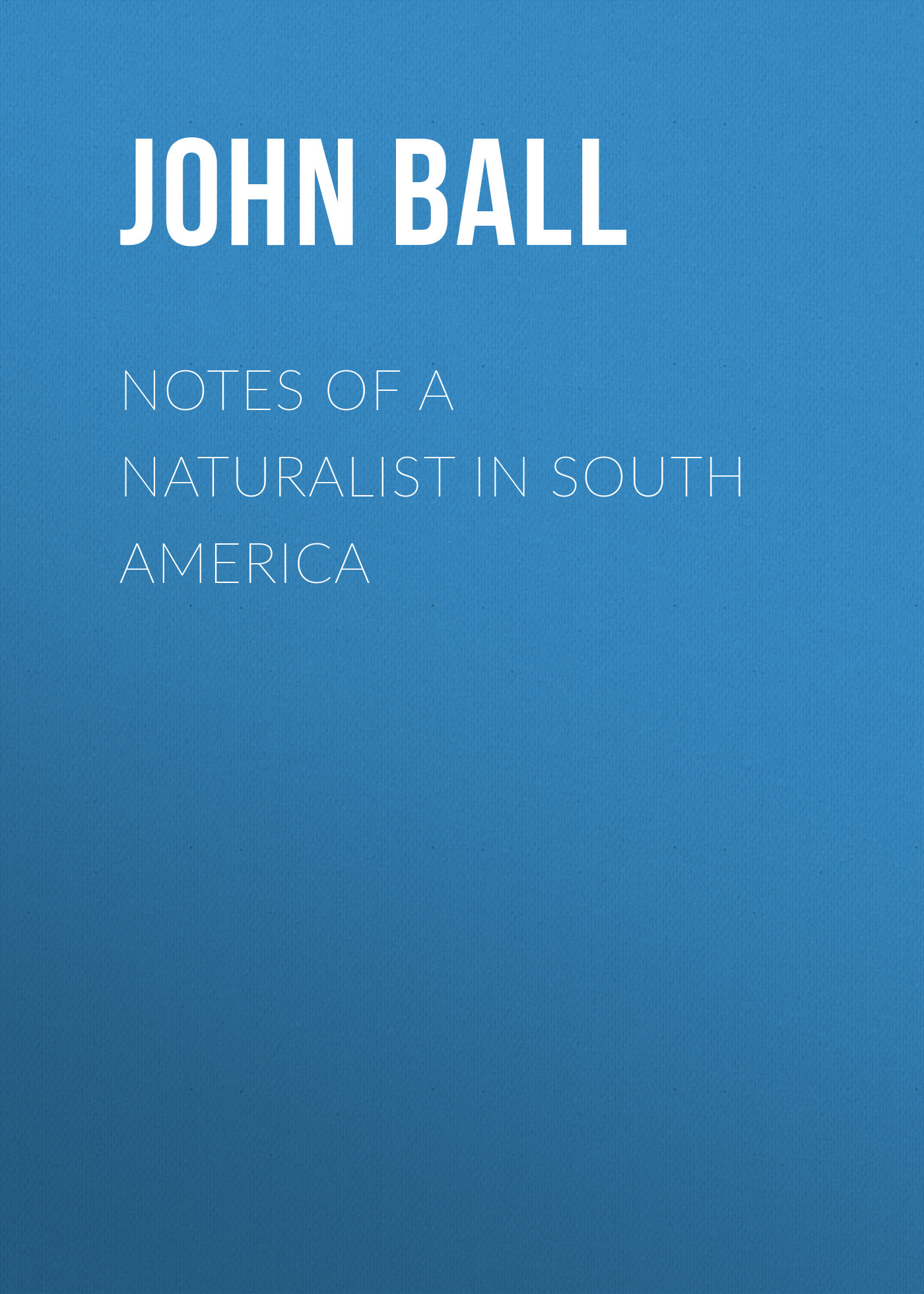 Обложка книги «Notes of a naturalist in South America»