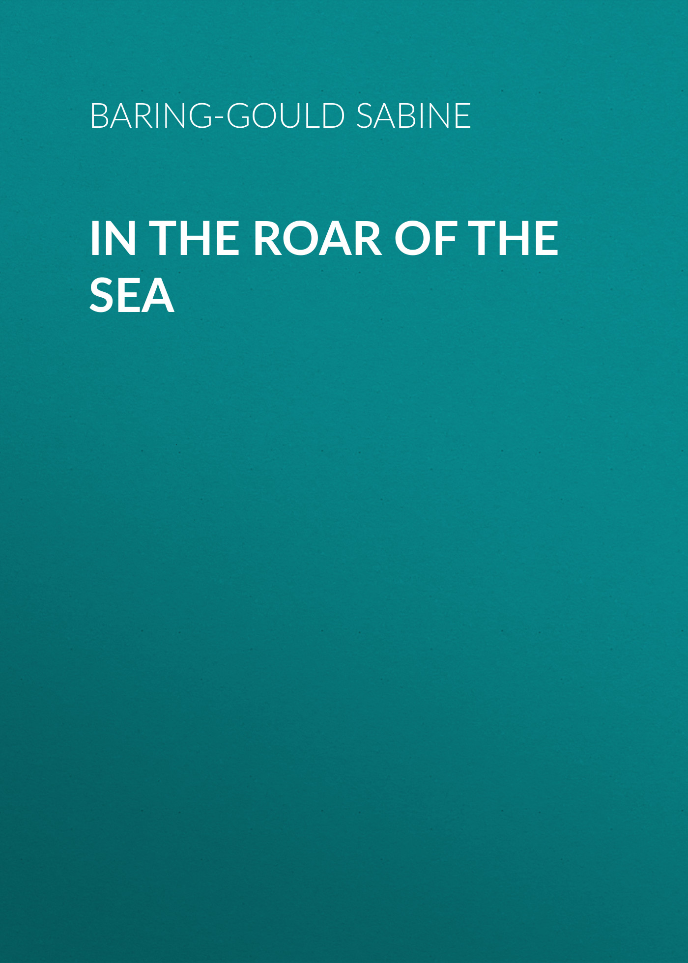 Обложка книги «In the Roar of the Sea»