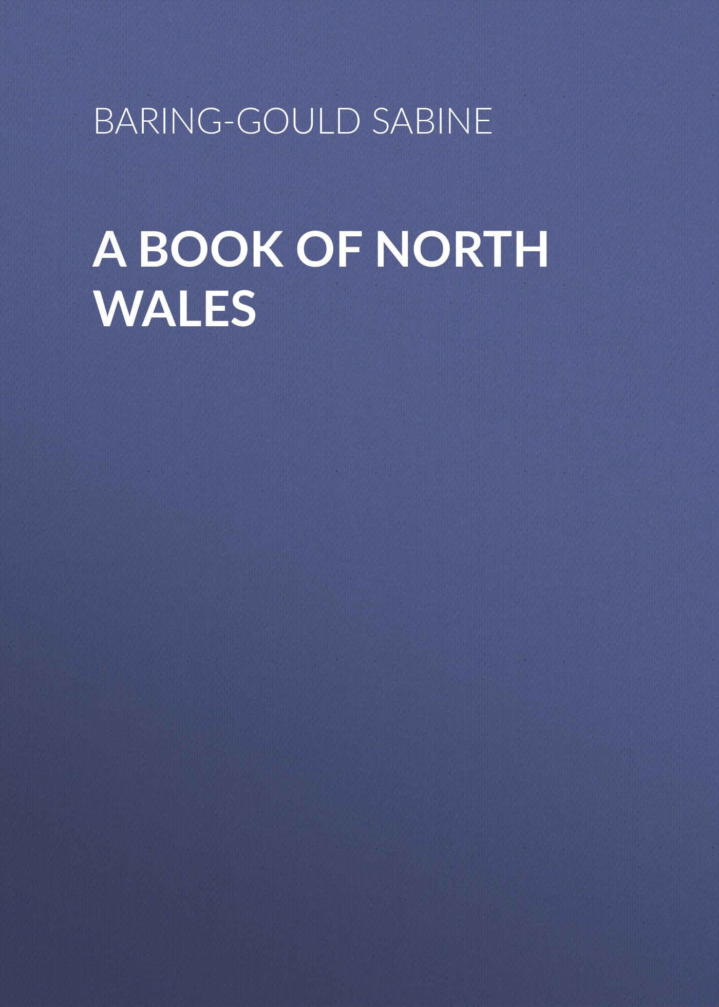 Обложка книги «A Book of North Wales»