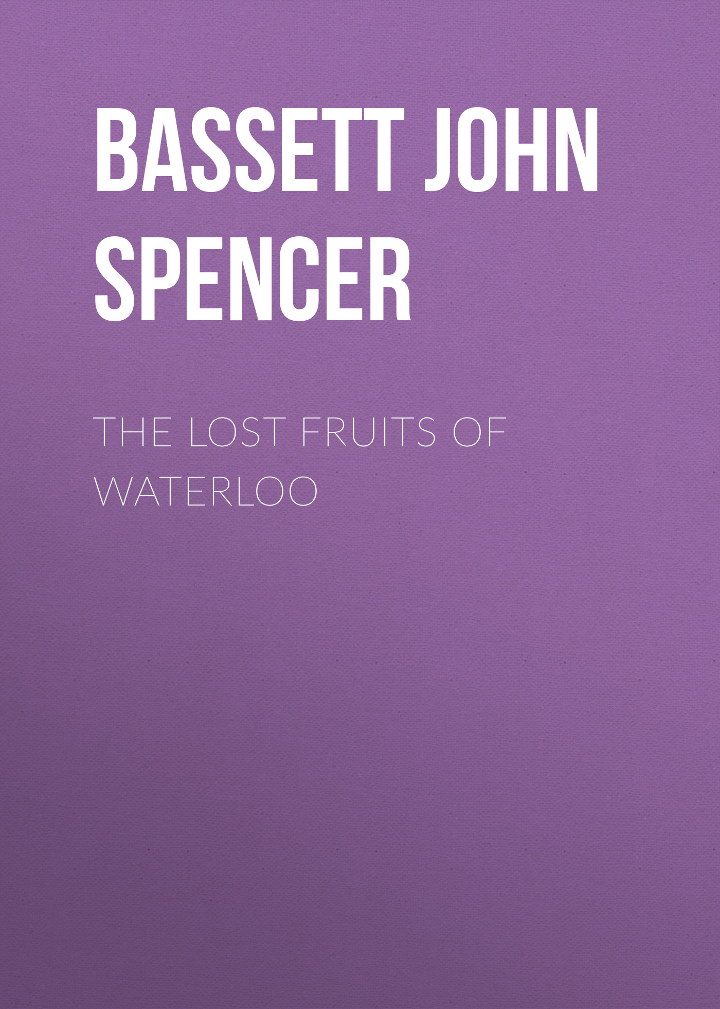 Обложка книги «The Lost Fruits of Waterloo»