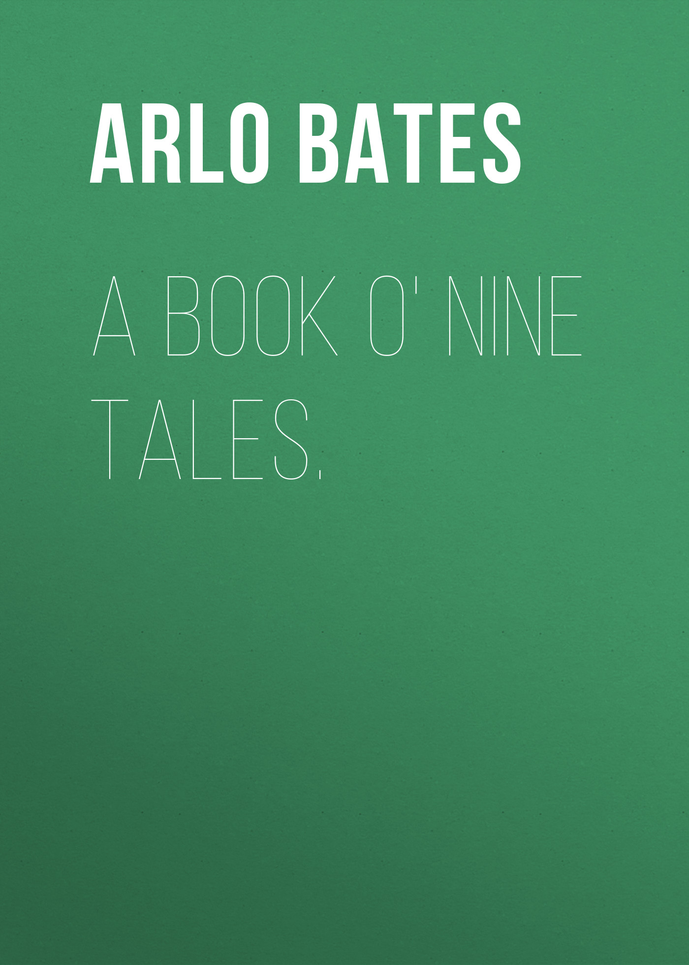 Обложка книги «A Book o' Nine Tales.»