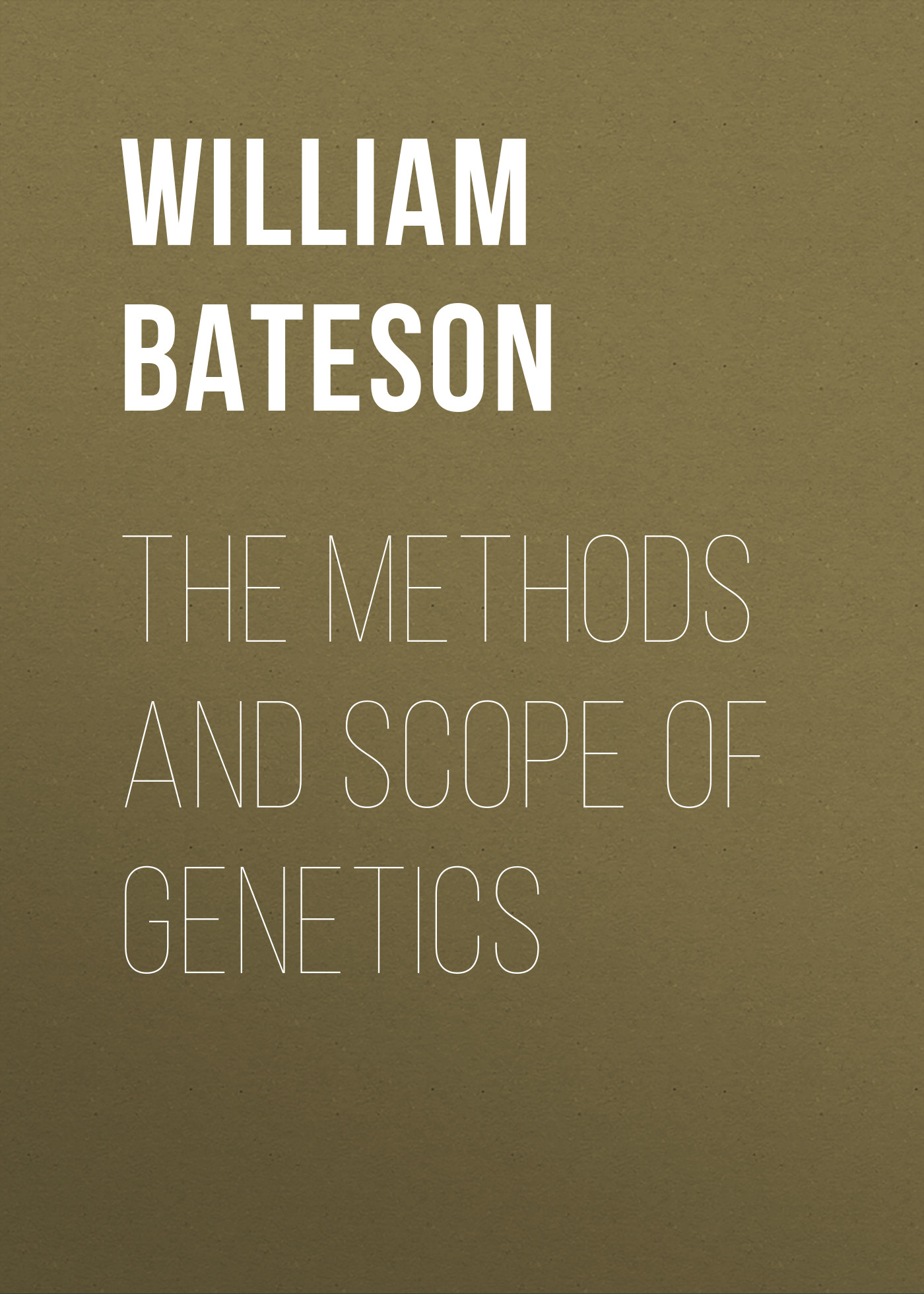 Обложка книги «The Methods and Scope of Genetics»