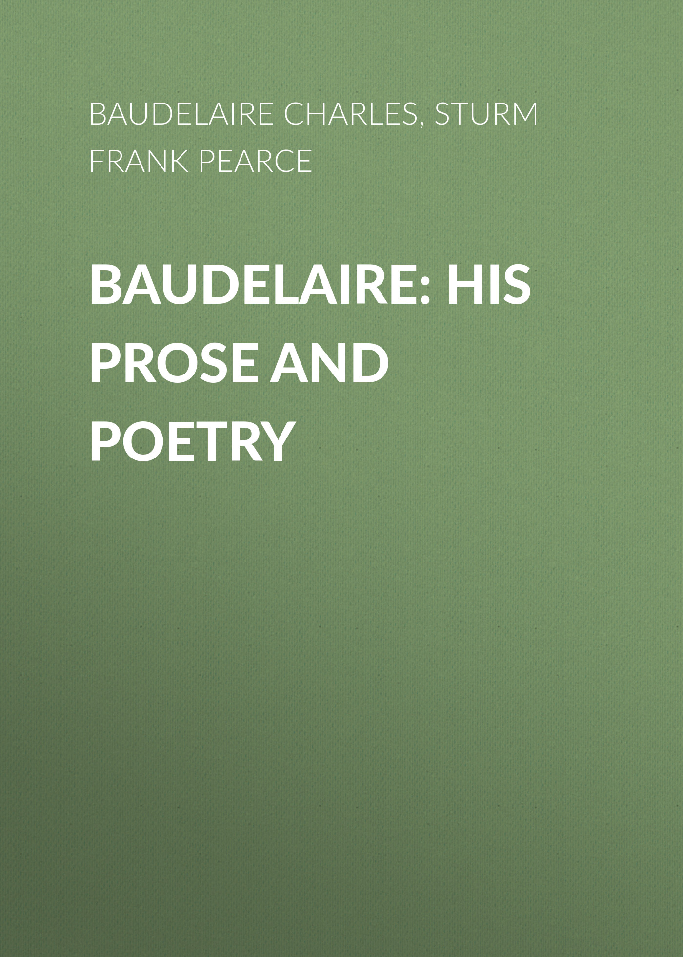 Обложка книги «Baudelaire: His Prose and Poetry»