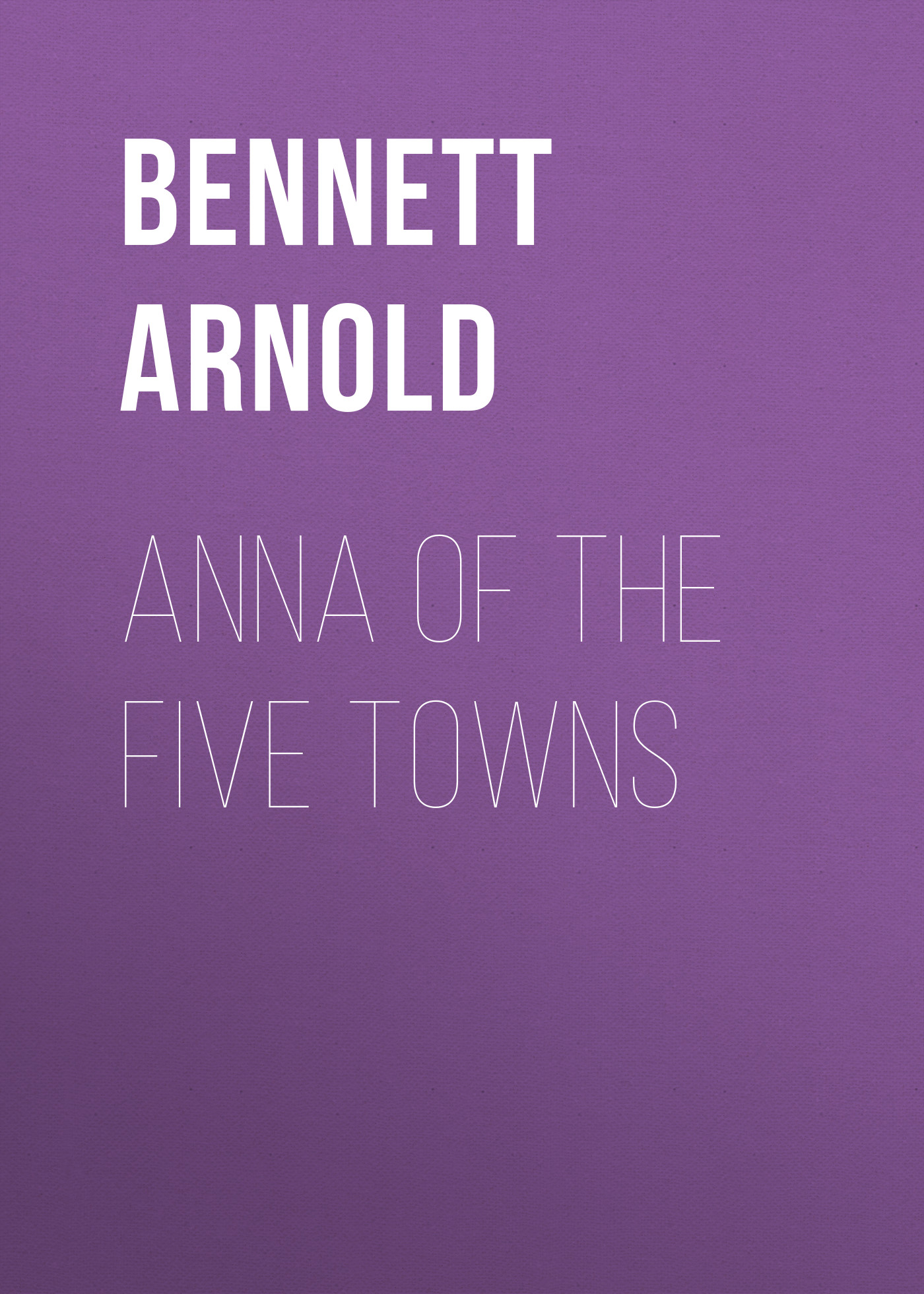 Обложка книги «Anna of the Five Towns»
