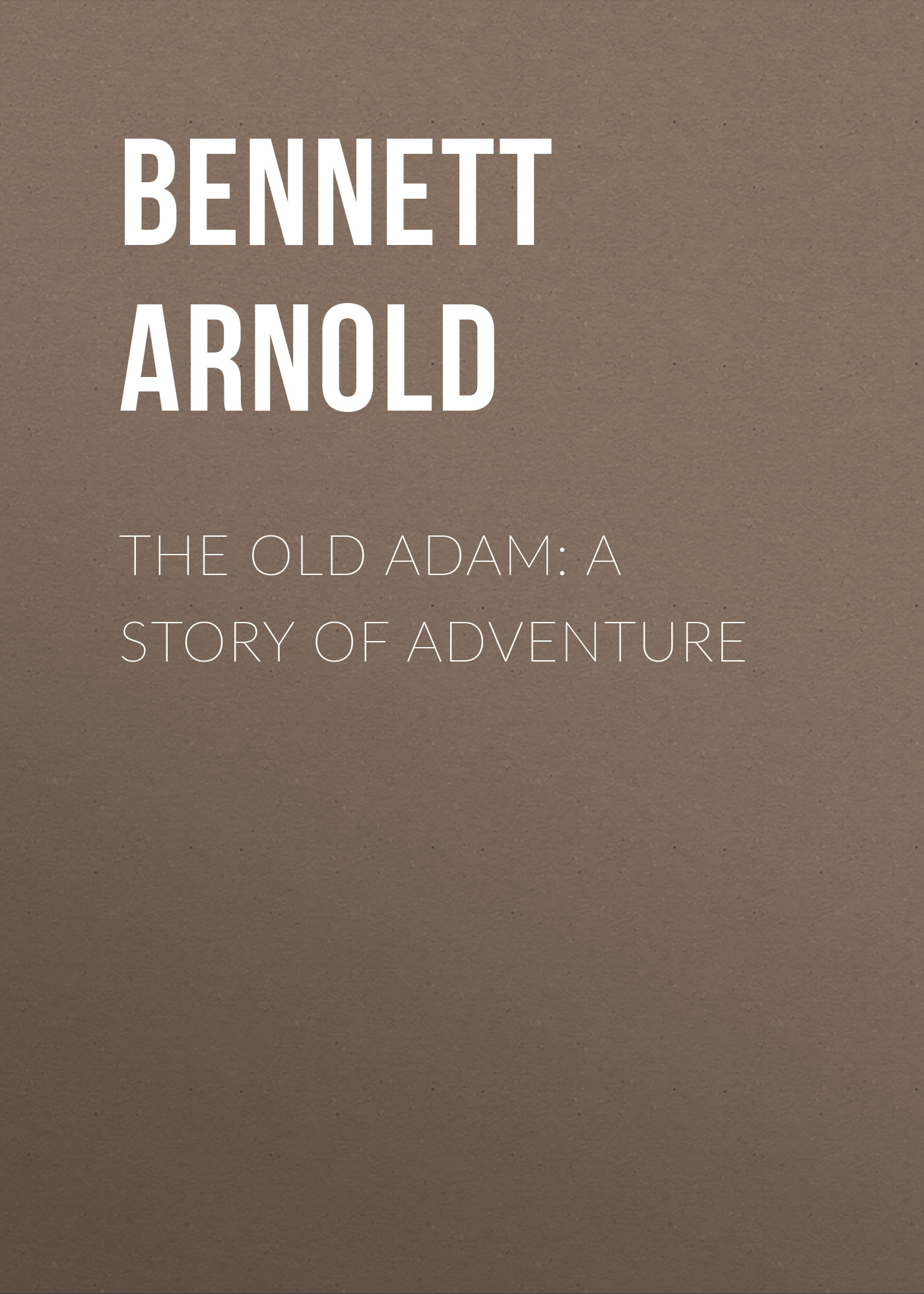Обложка книги «The Old Adam: A Story of Adventure»