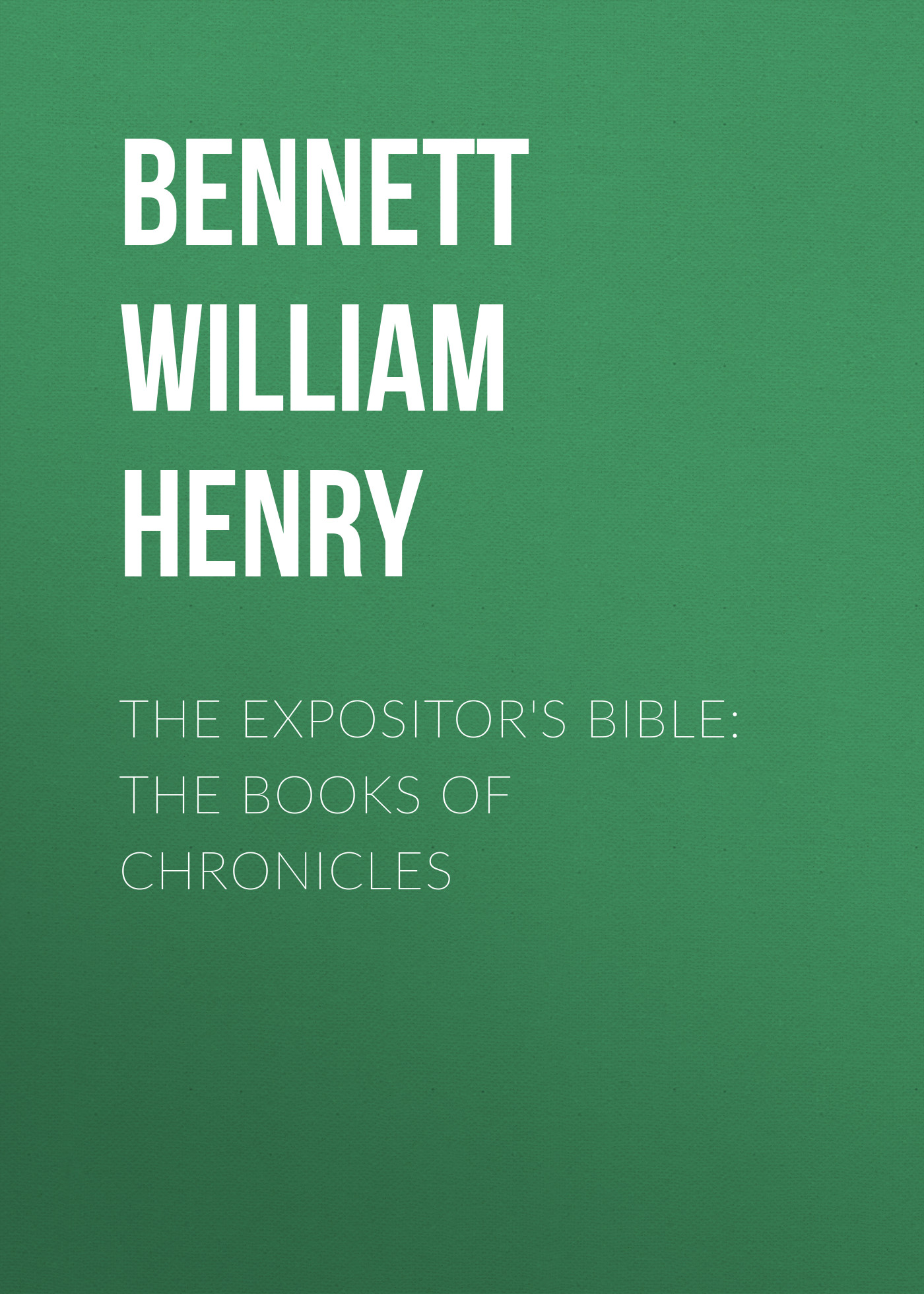 Обложка книги «The Expositor's Bible: The Books of Chronicles»