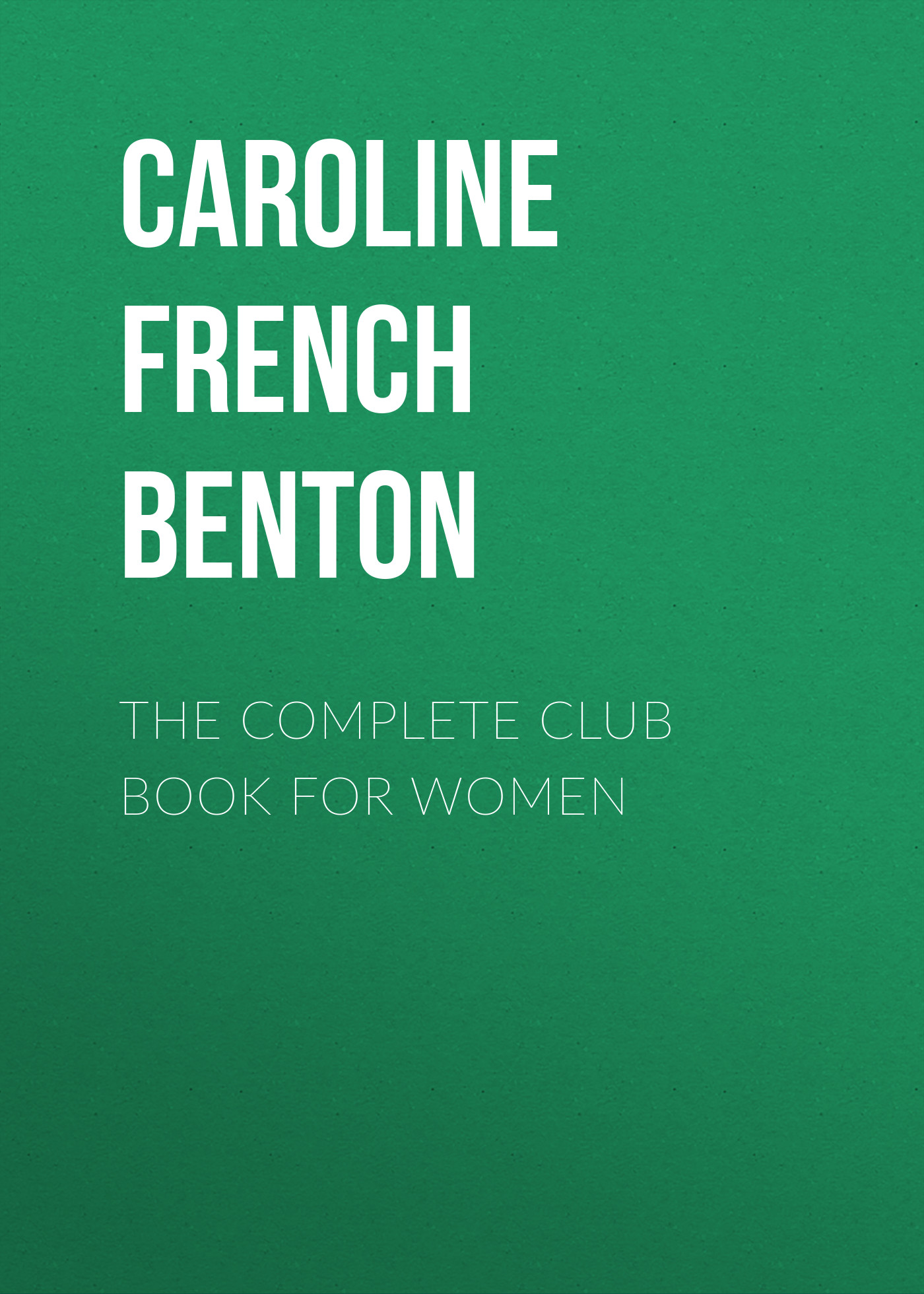Обложка книги «The Complete Club Book for Women»