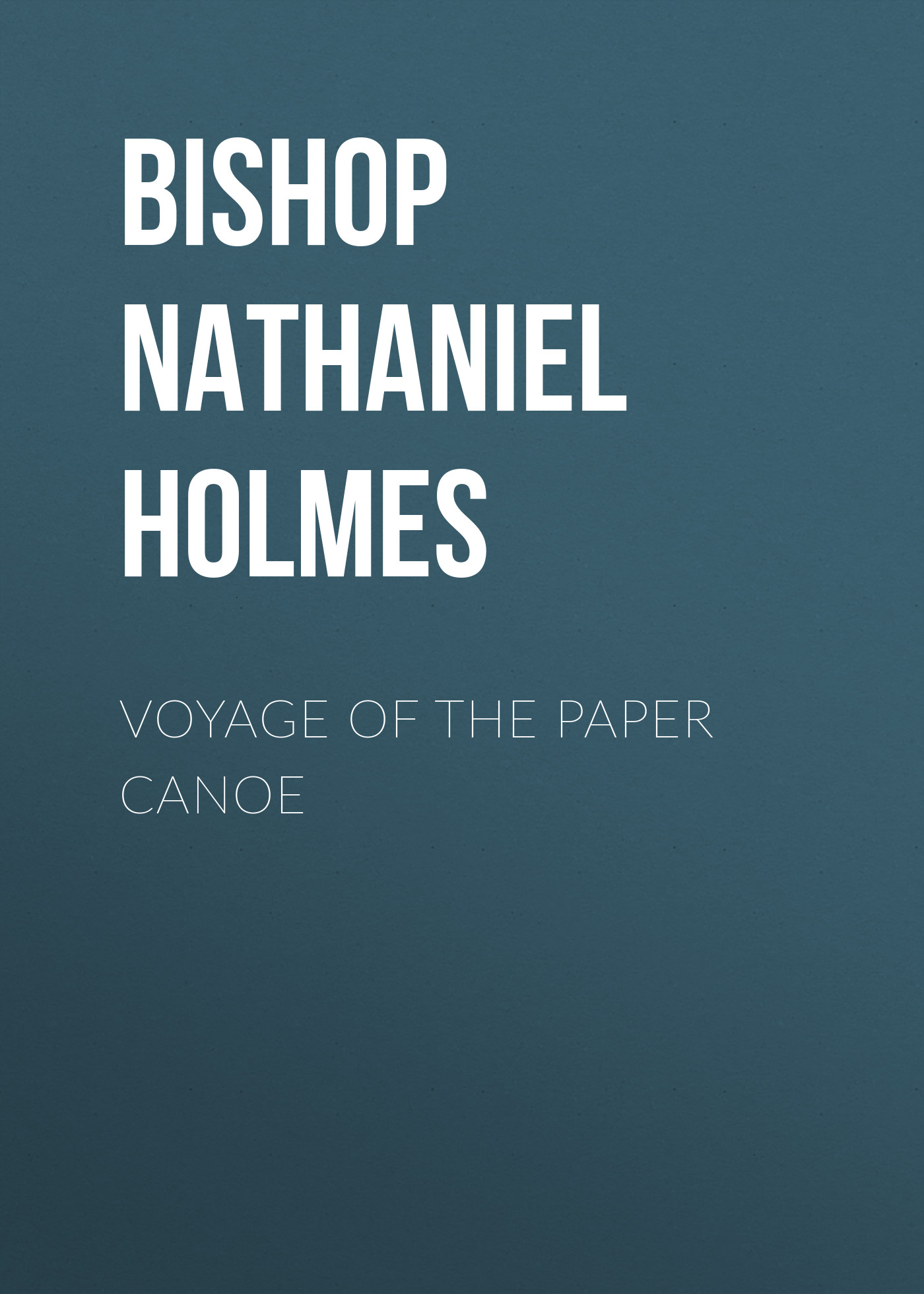 Обложка книги «Voyage of the Paper Canoe»