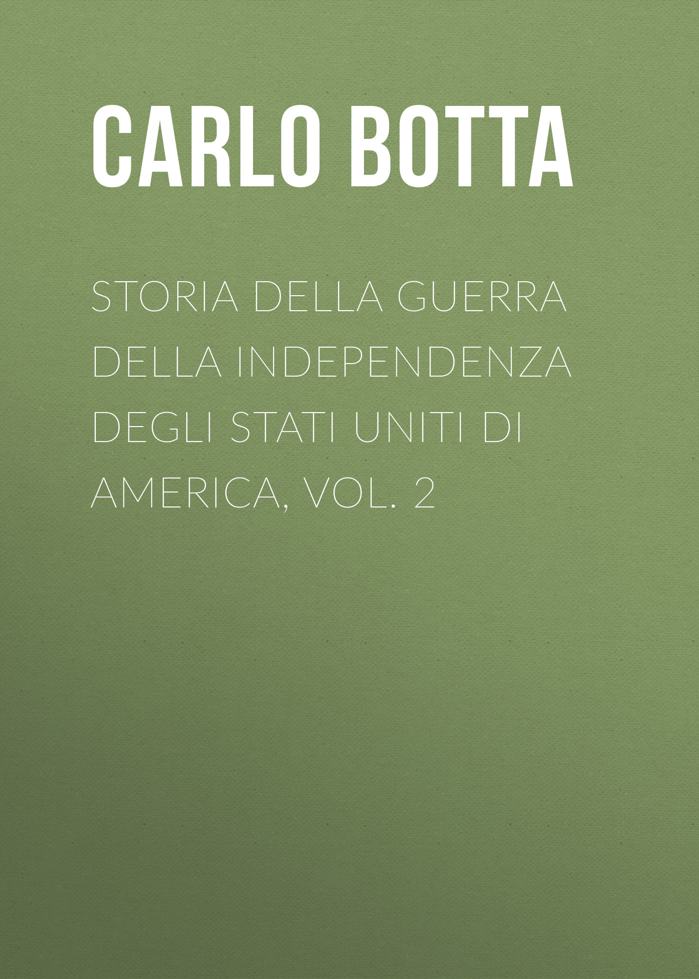 Обложка книги «Storia della Guerra della Independenza degli Stati Uniti di America, vol. 2»