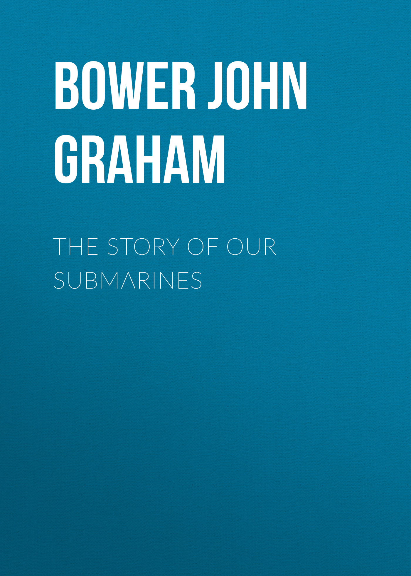 Обложка книги «The Story of Our Submarines»