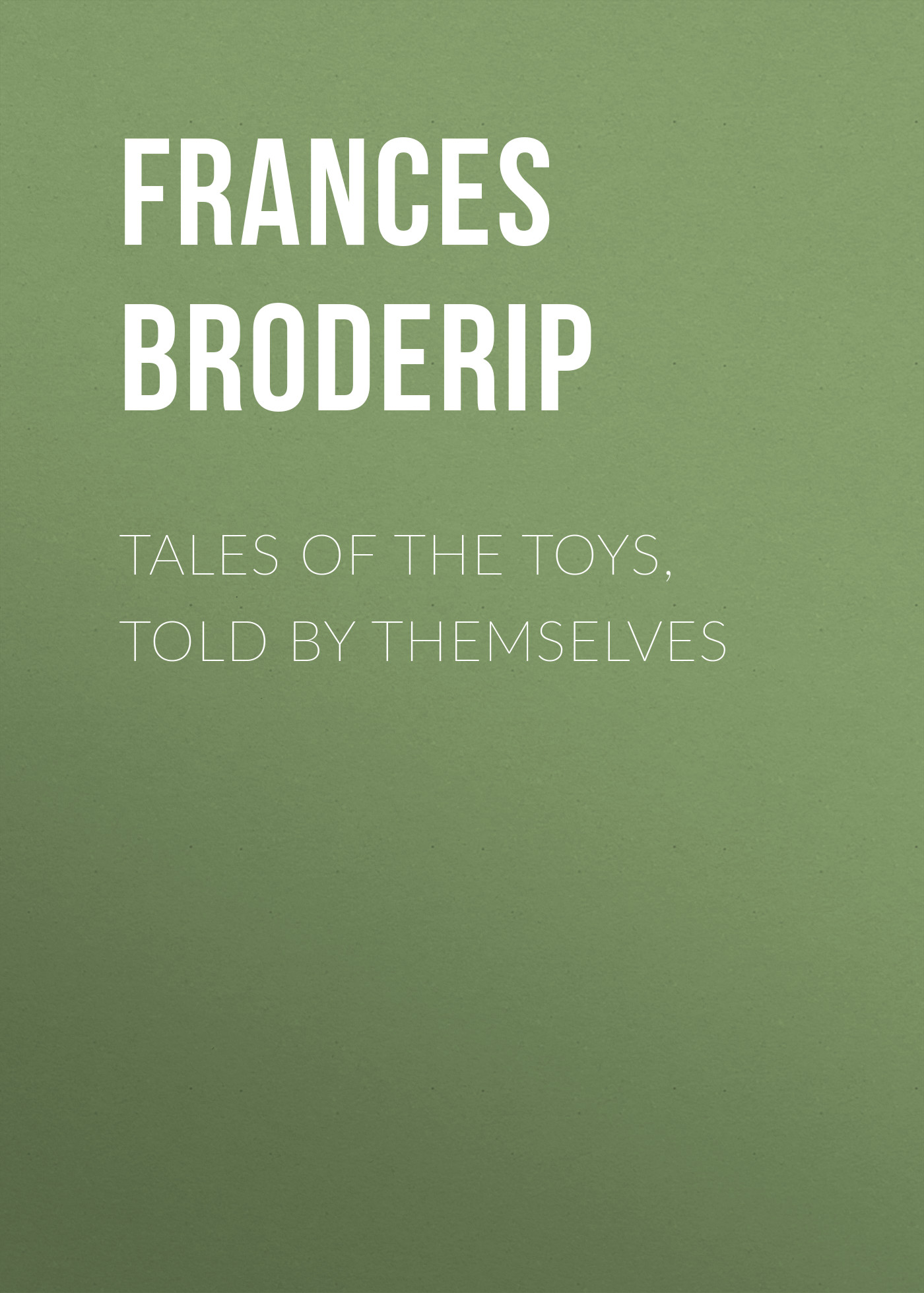 Обложка книги «Tales of the Toys, Told by Themselves»