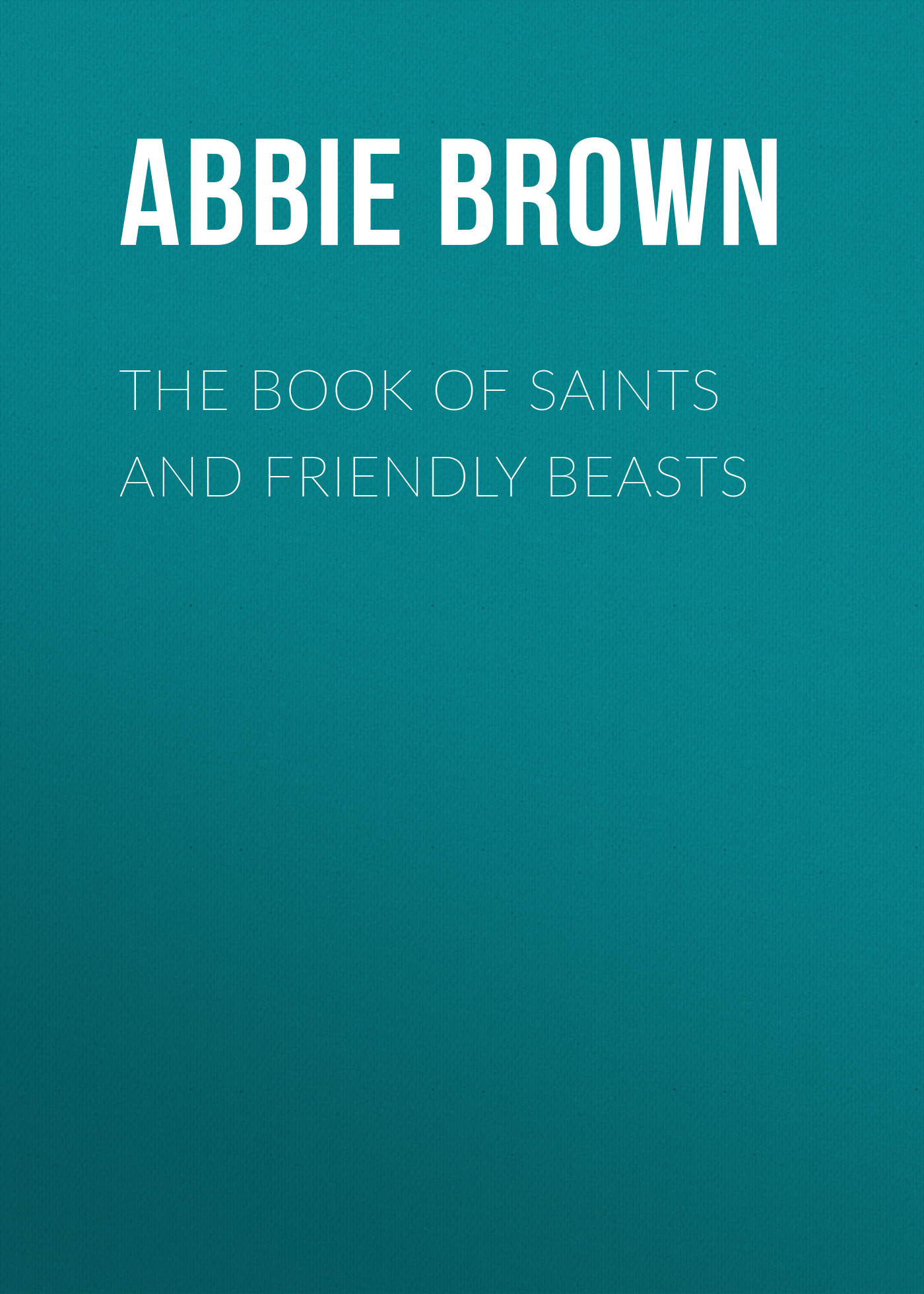 Обложка книги «The Book of Saints and Friendly Beasts»