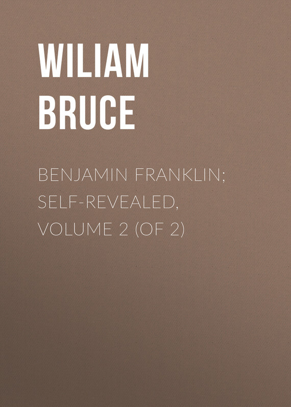 Обложка книги «Benjamin Franklin; Self-Revealed, Volume 2 (of 2)»