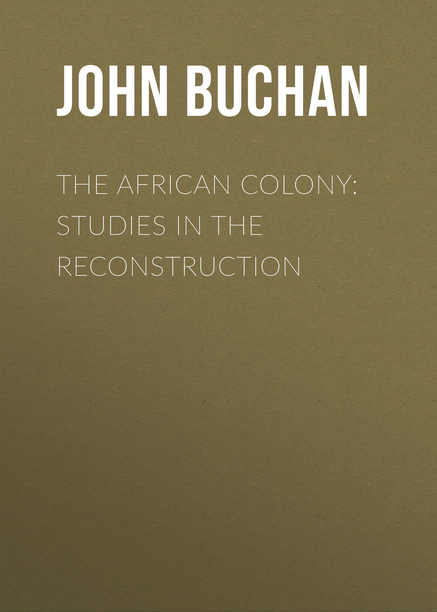 Обложка книги «The African Colony: Studies in the Reconstruction»