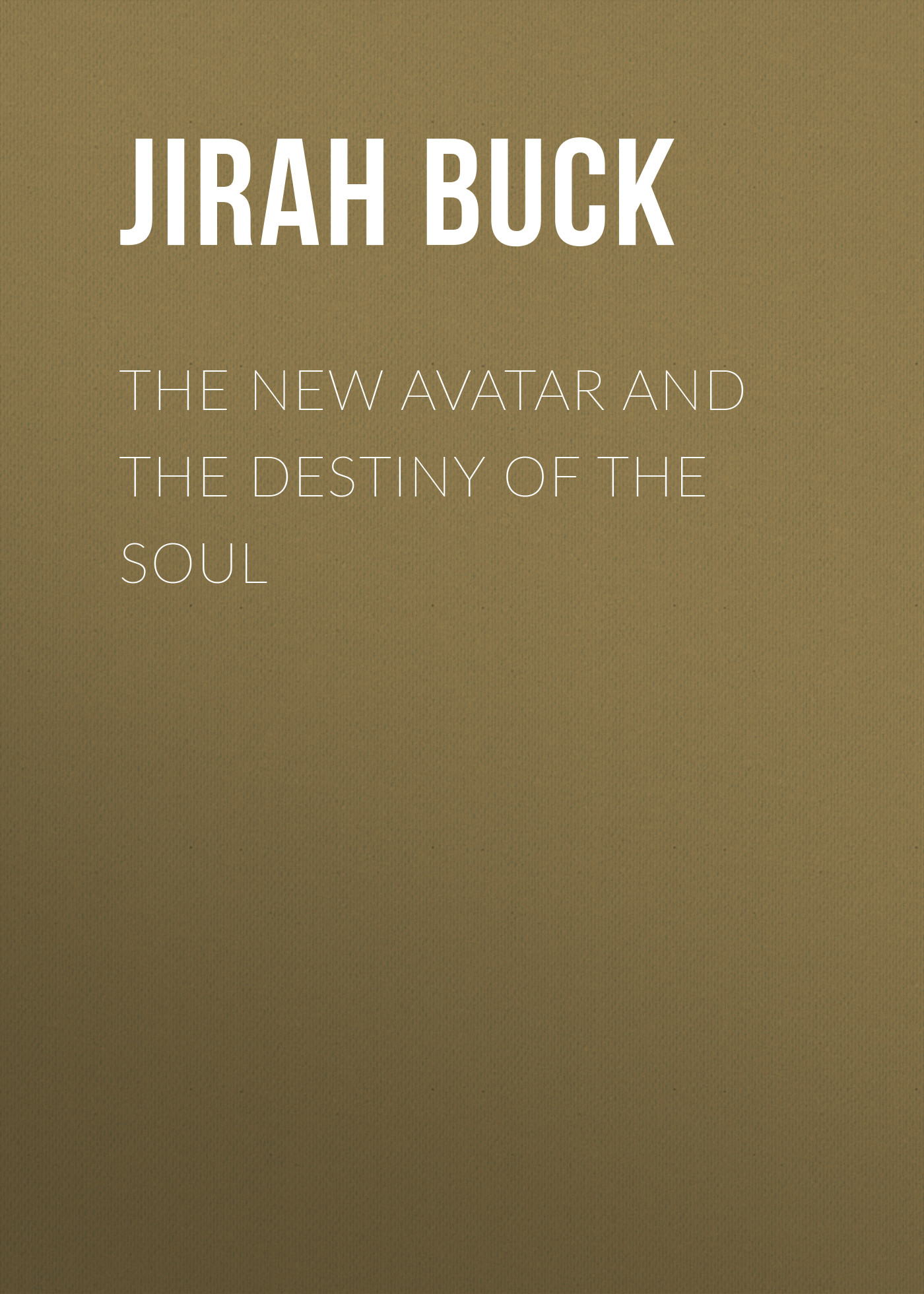 Обложка книги «The New Avatar and The Destiny of the Soul»