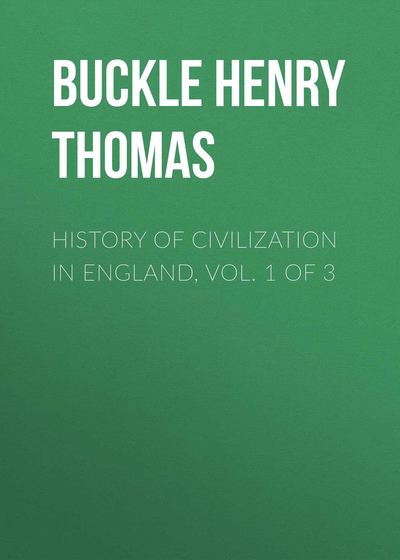 Обложка книги «History of Civilization in England, Vol. 1 of 3»
