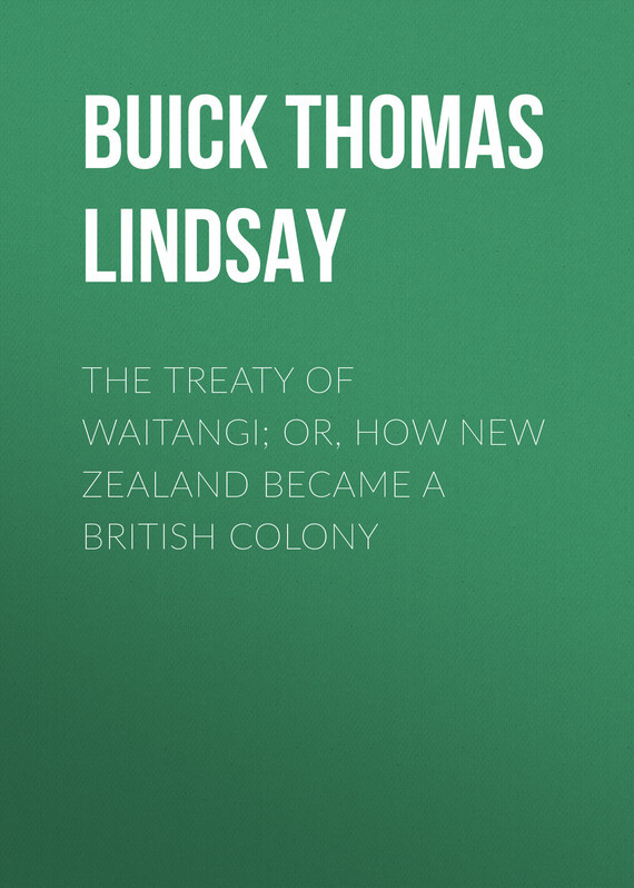 Обложка книги «The Treaty of Waitangi; or, how New Zealand became a British Colony»