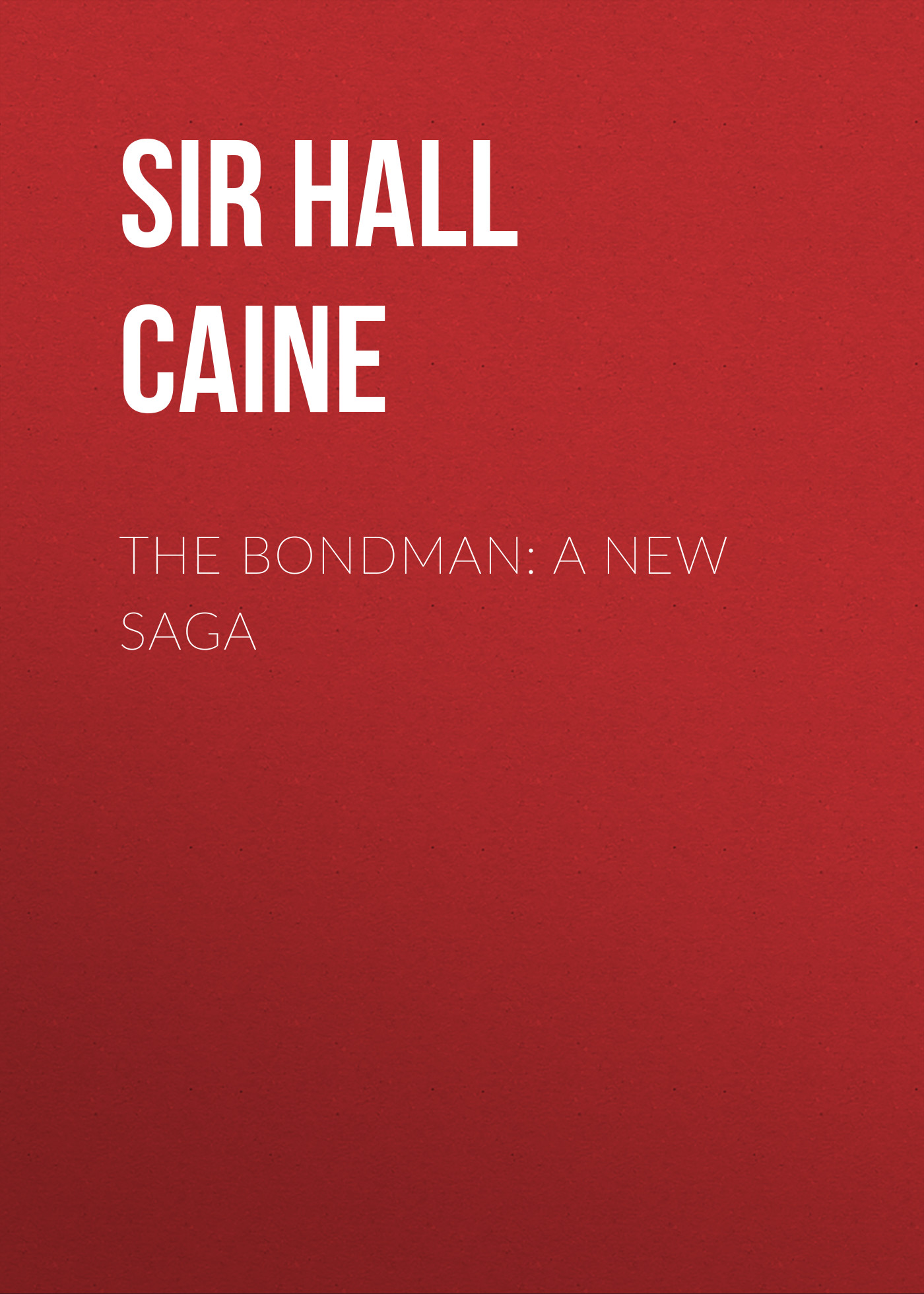 Обложка книги «The Bondman: A New Saga»