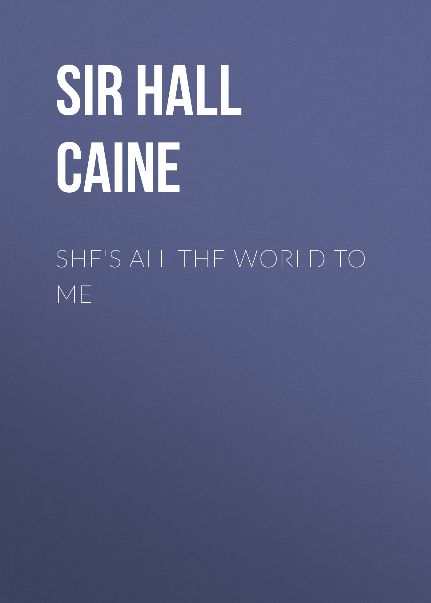 Обложка книги «She's All the World to Me»