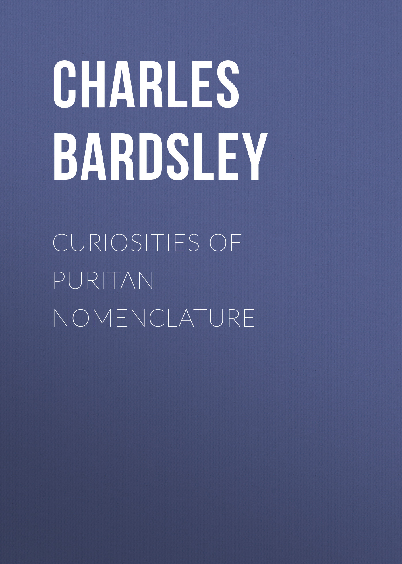 Обложка книги «Curiosities of Puritan Nomenclature»