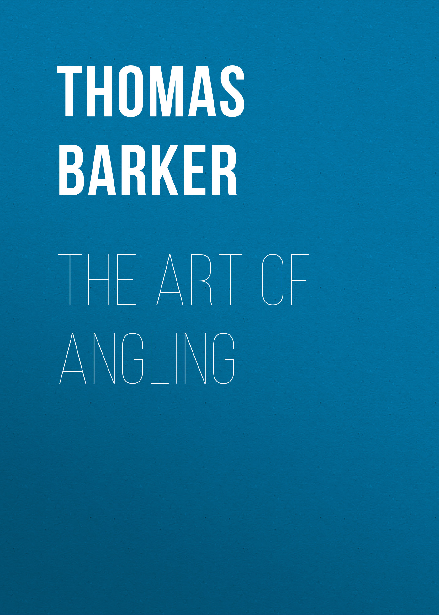 Обложка книги «The Art of Angling»