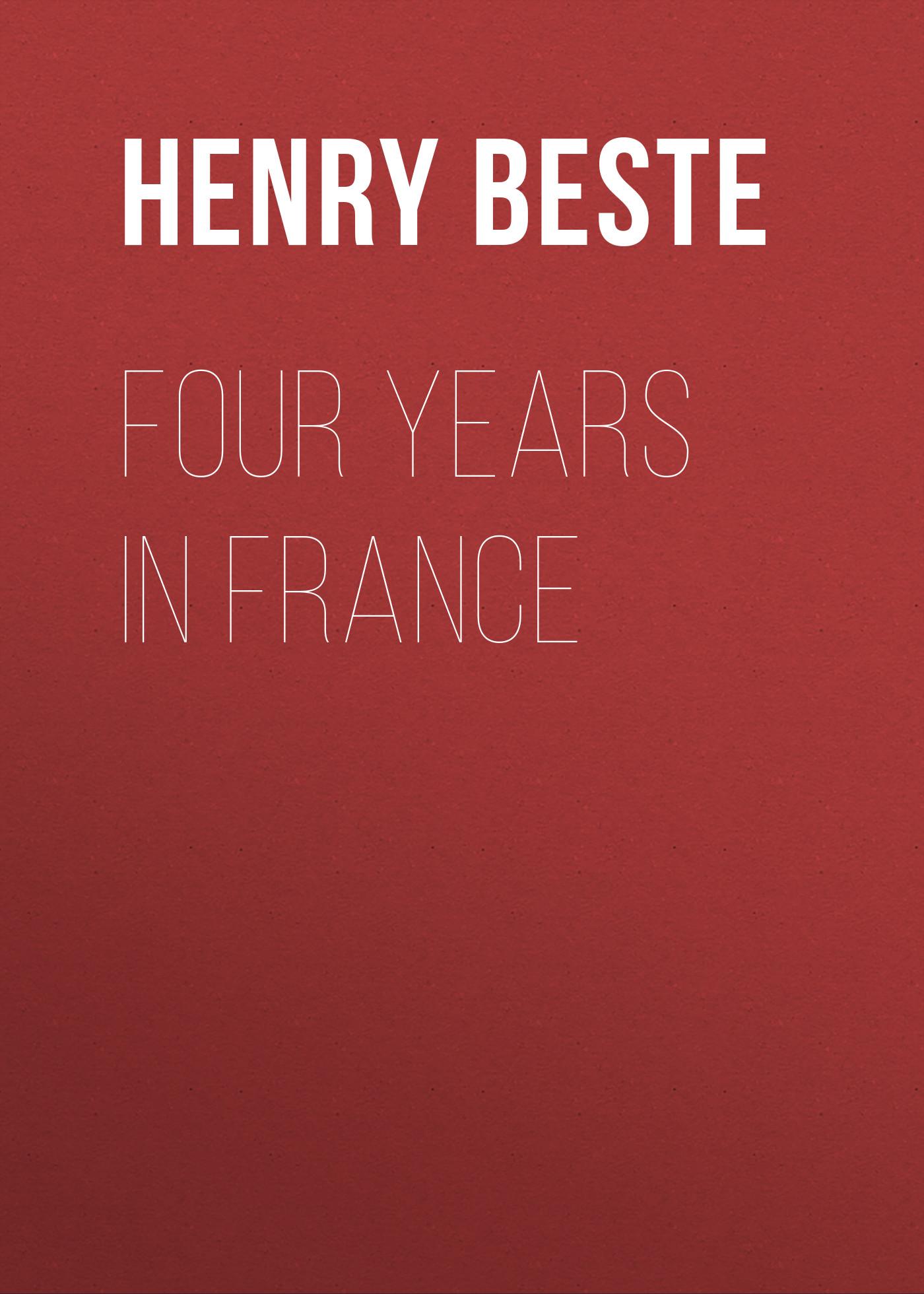 Обложка книги «Four Years in France»