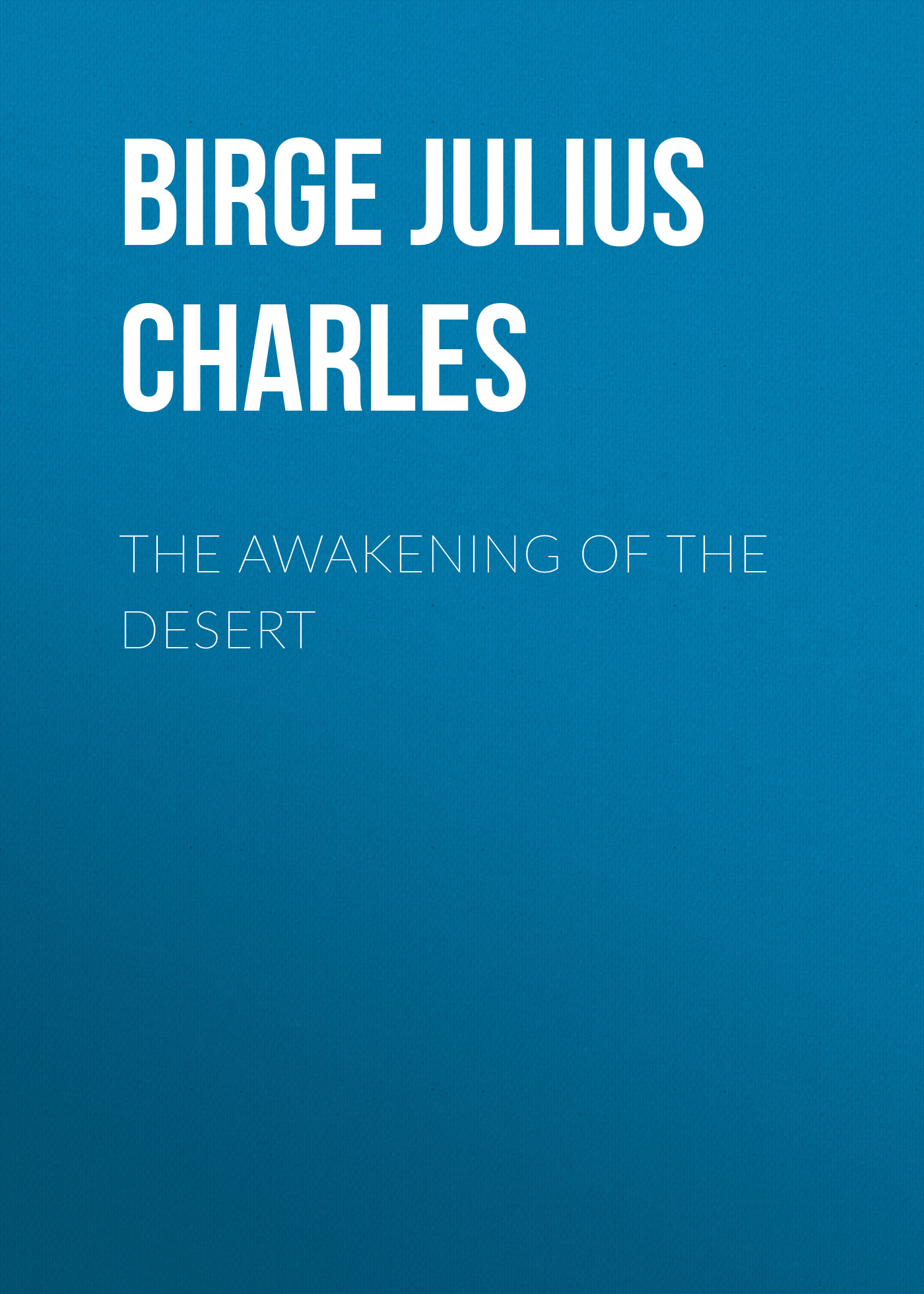 Обложка книги «The Awakening of the Desert»