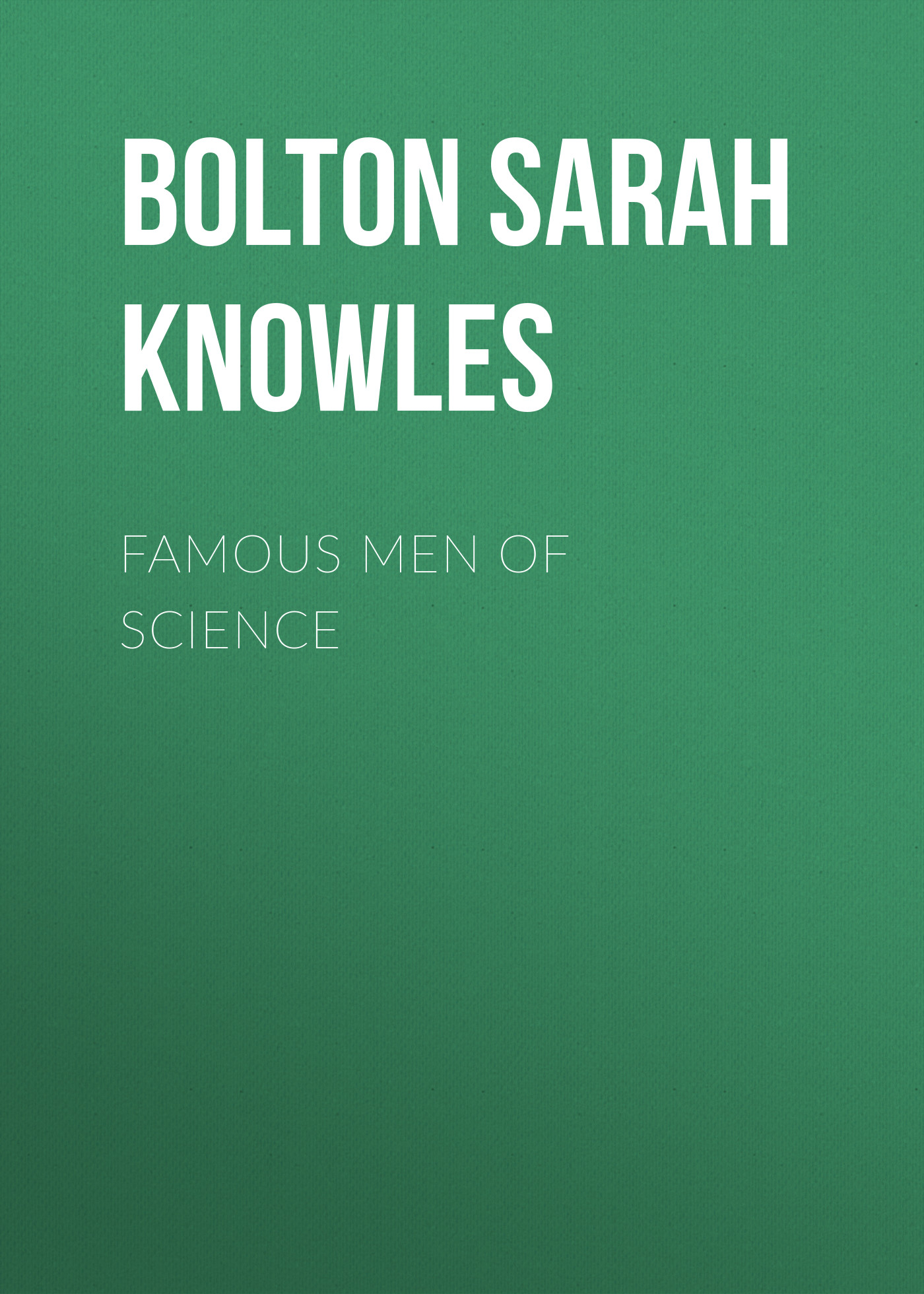 Обложка книги «Famous Men of Science»