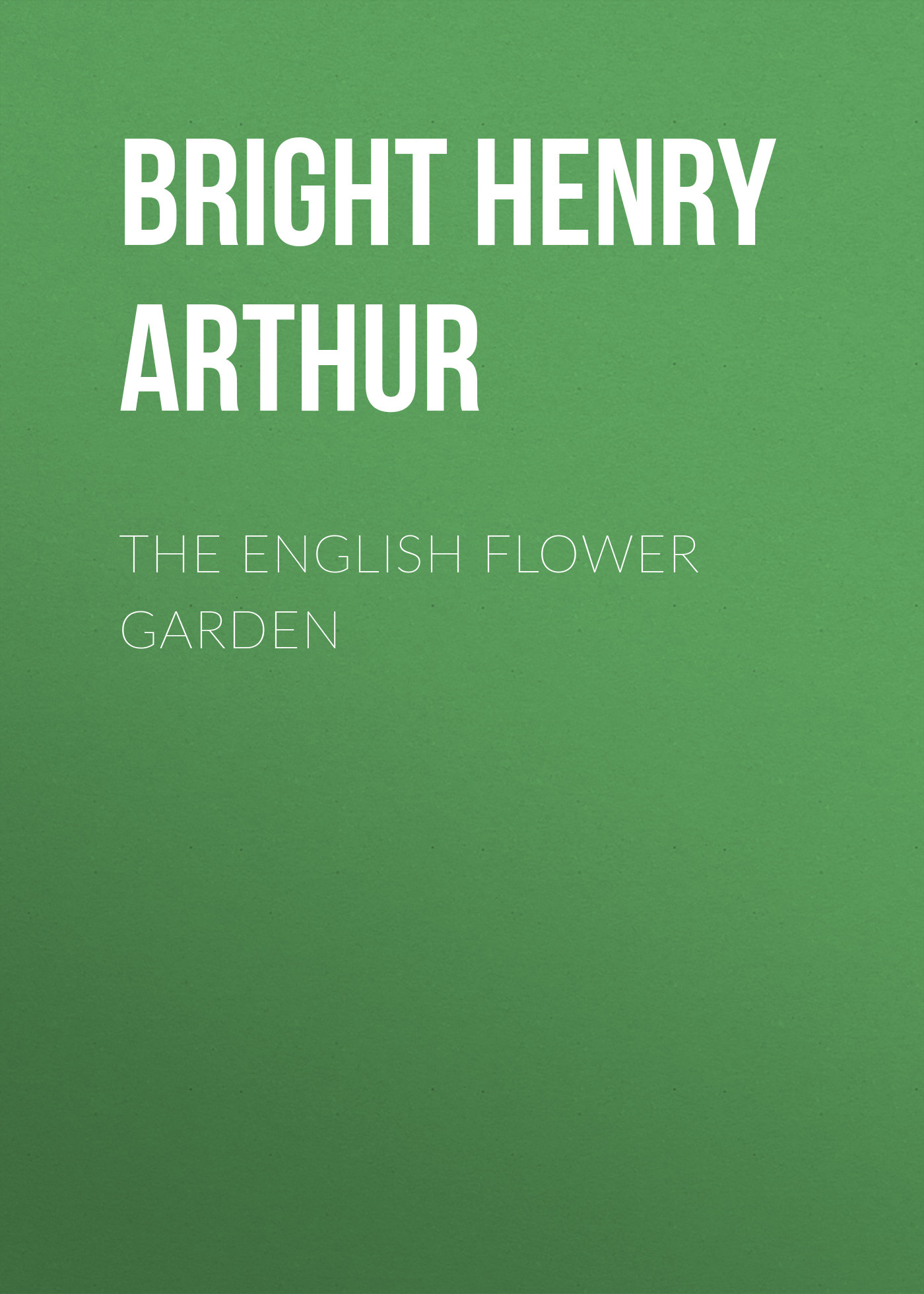 Обложка книги «The English Flower Garden»