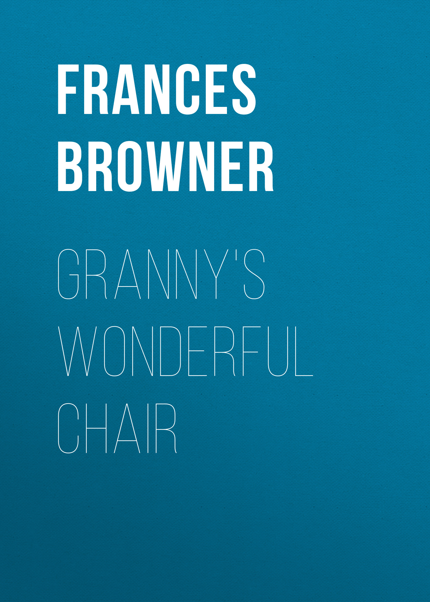 Обложка книги «Granny's Wonderful Chair»