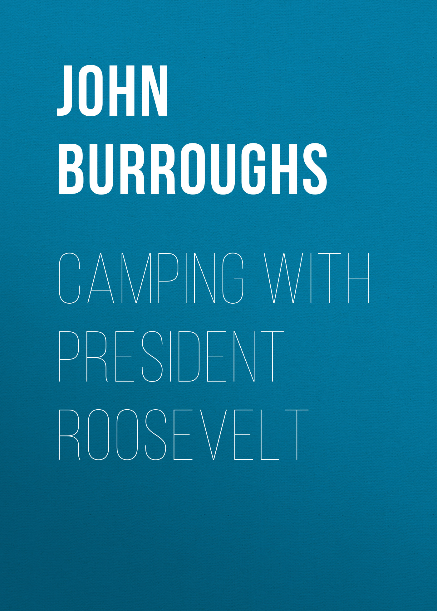 Обложка книги «Camping with President Roosevelt»
