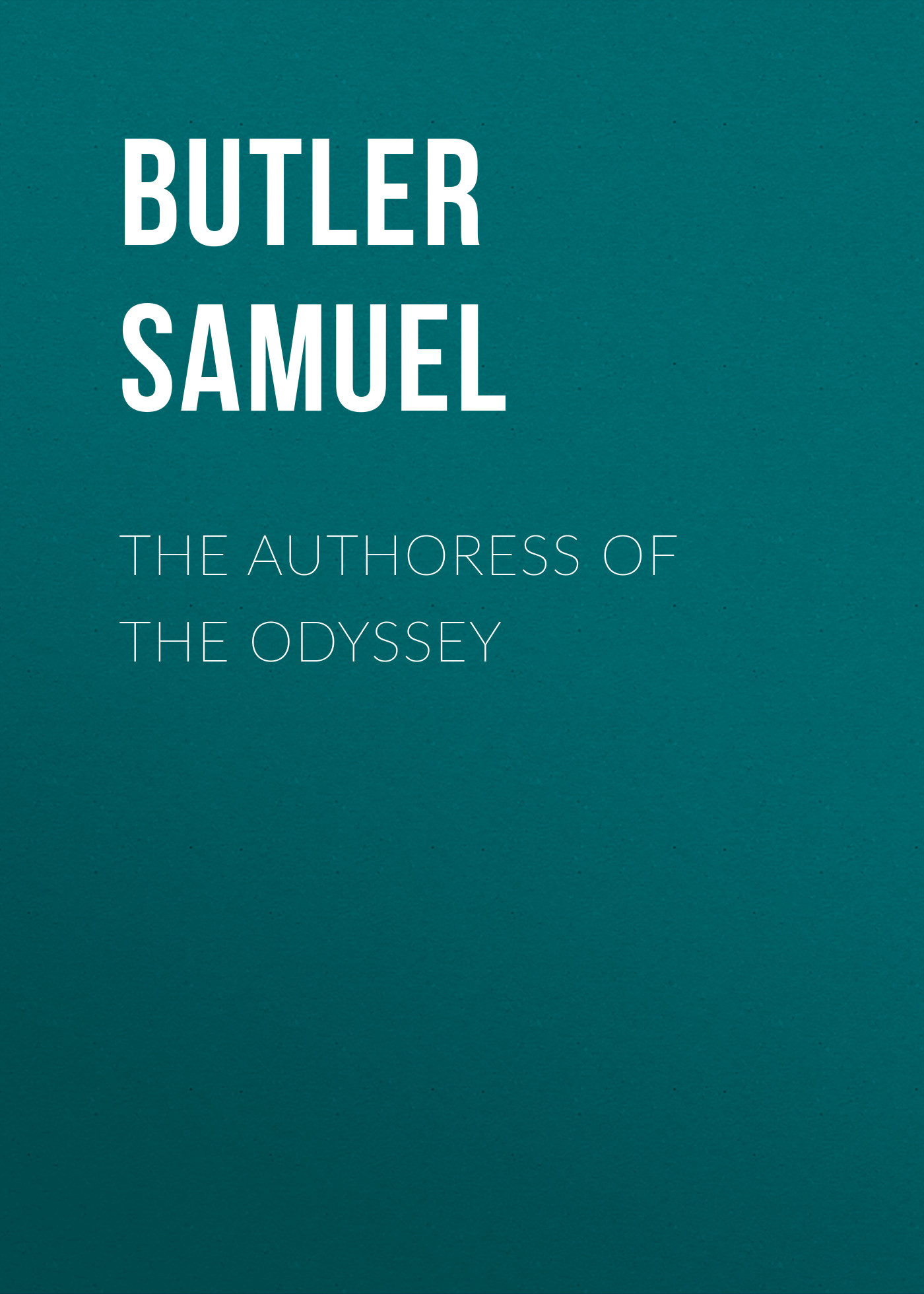 Обложка книги «The Authoress of the Odyssey»