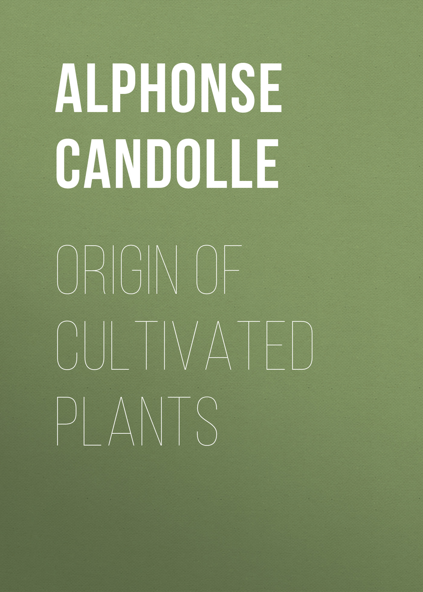 Обложка книги «Origin of Cultivated Plants»