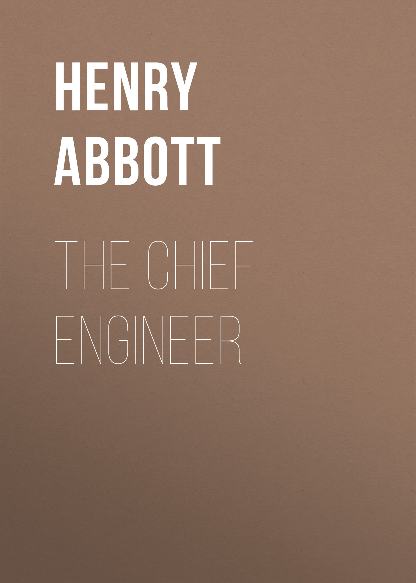 Обложка книги «The Chief Engineer»