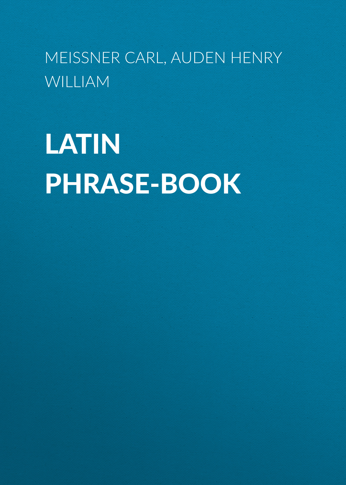 Обложка книги «Latin Phrase-Book»