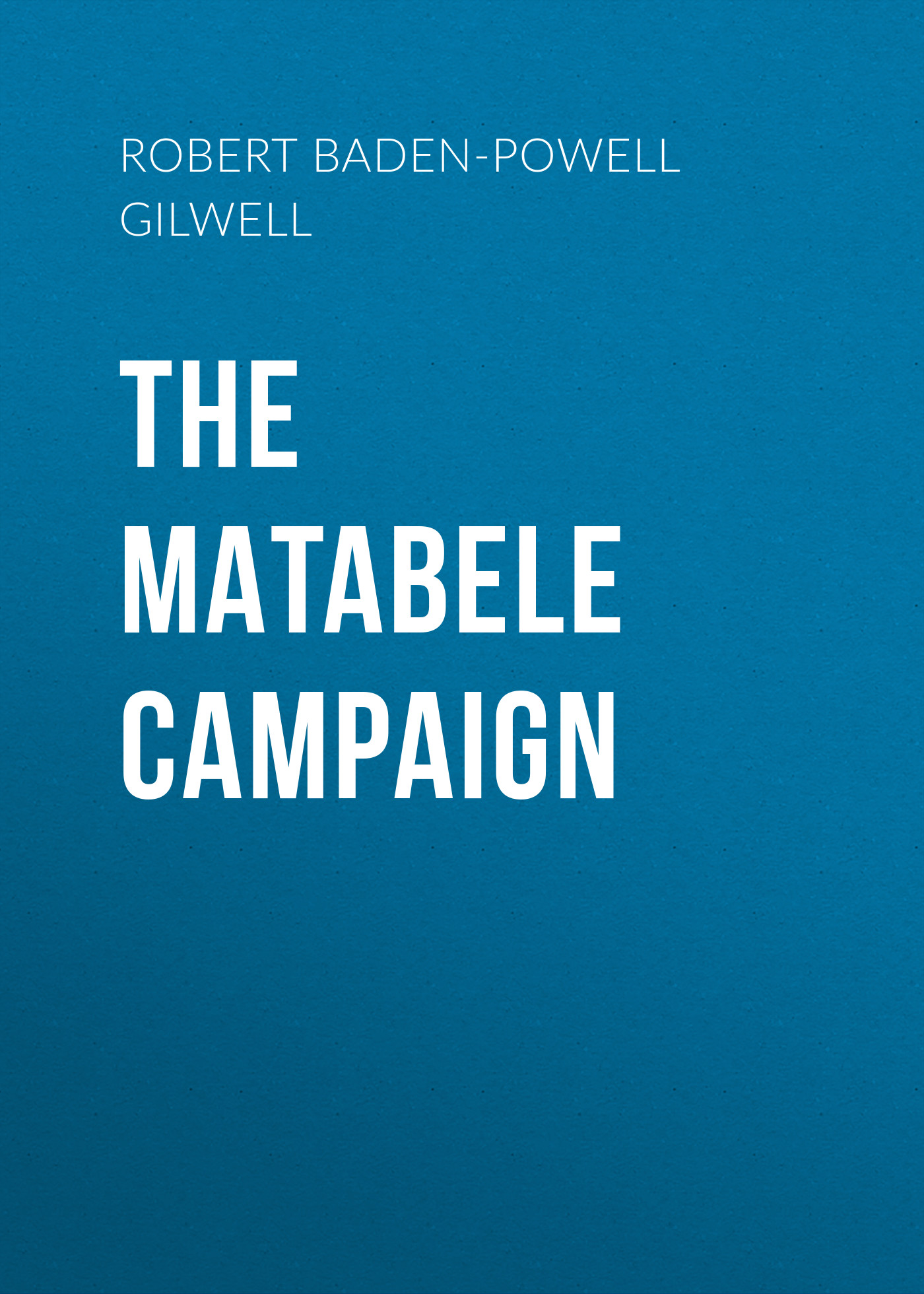 Обложка книги «The Matabele Campaign»
