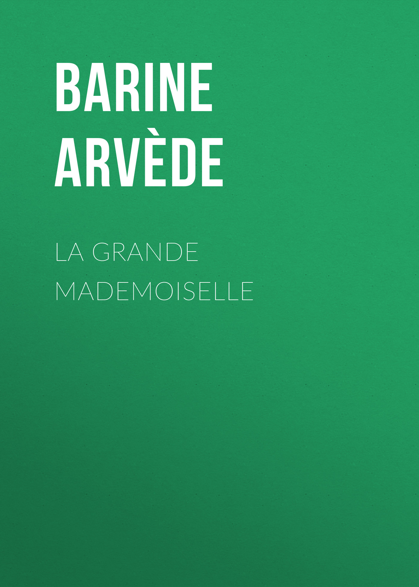 Обложка книги «La Grande Mademoiselle»