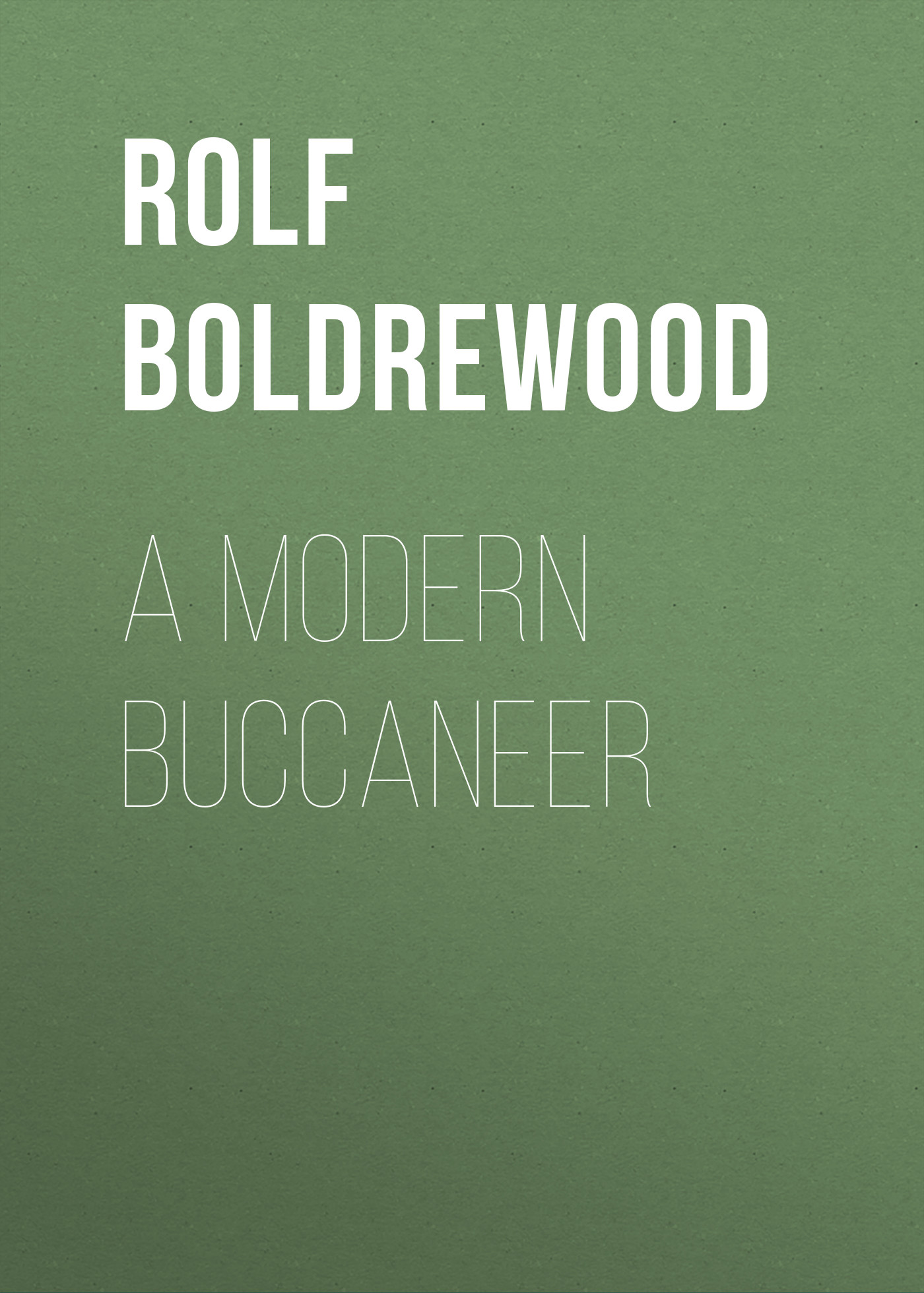 Обложка книги «A Modern Buccaneer»