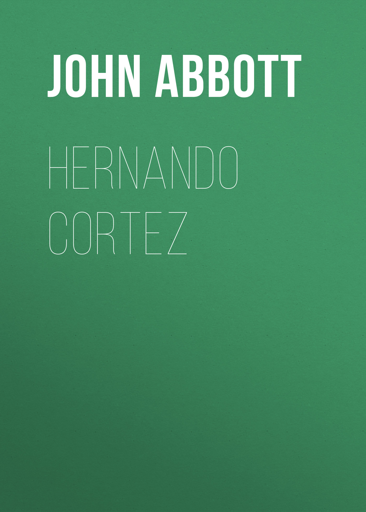 Обложка книги «Hernando Cortez»