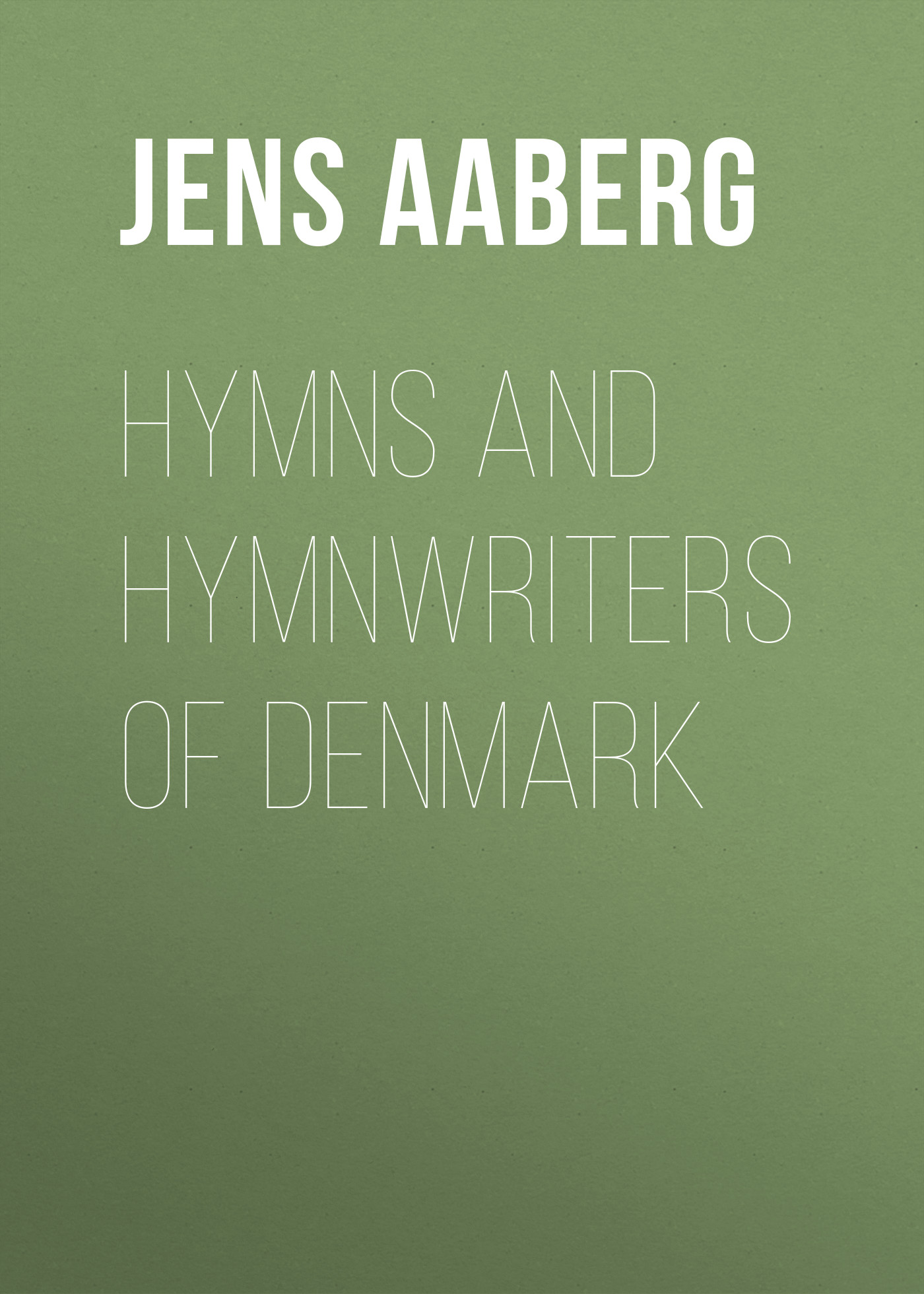 Обложка книги «Hymns and Hymnwriters of Denmark»