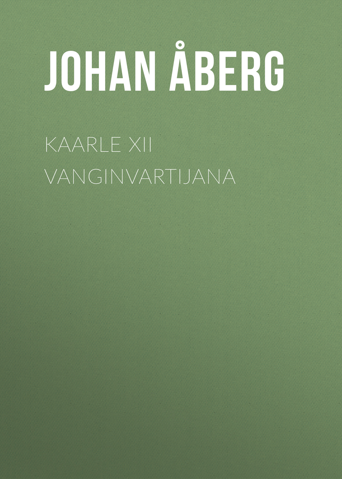 Обложка книги «Kaarle XII vanginvartijana»