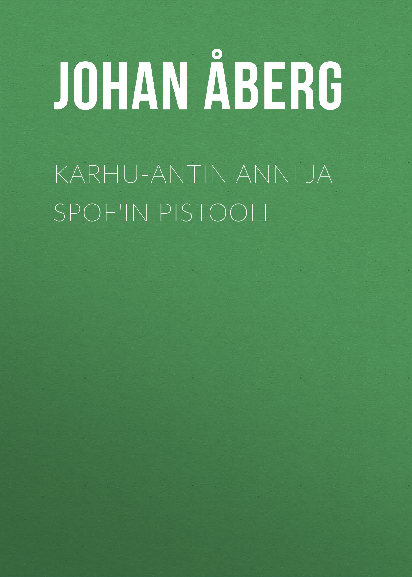Обложка книги «Karhu-Antin Anni ja Spof'in pistooli»